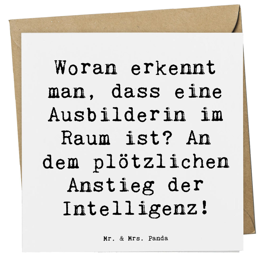Deluxe Karte Spruch Woran erkennt man, dass eine Ausbilderin im Raum ist? An dem plötzlichen Anstieg der Intelligenz! Hochzeitskarte, Geburtstagskarte, Grußkarte, Hochwertige Grußkarte, Klappkarte, Einladungskarte, Hochwertige Klappkarte, Glückwunschkarte, Karte, Beruf, Ausbildung, Jubiläum, Abschied, Rente, Kollege, Kollegin, Geschenk, Schenken, Arbeitskollege, Mitarbeiter, Firma, Danke, Dankeschön