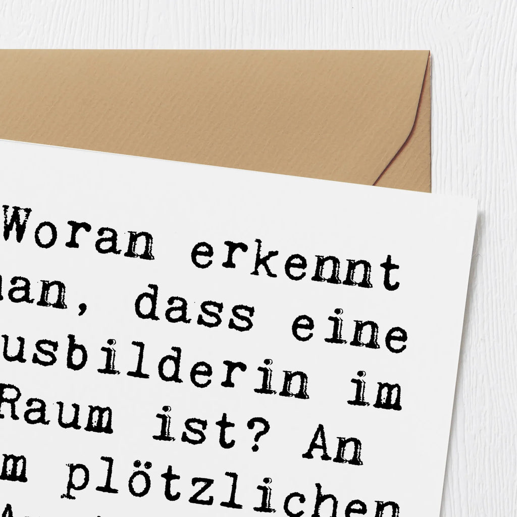 Deluxe Karte Spruch Woran erkennt man, dass eine Ausbilderin im Raum ist? An dem plötzlichen Anstieg der Intelligenz! Hochzeitskarte, Geburtstagskarte, Grußkarte, Hochwertige Grußkarte, Klappkarte, Einladungskarte, Hochwertige Klappkarte, Glückwunschkarte, Karte, Beruf, Ausbildung, Jubiläum, Abschied, Rente, Kollege, Kollegin, Geschenk, Schenken, Arbeitskollege, Mitarbeiter, Firma, Danke, Dankeschön