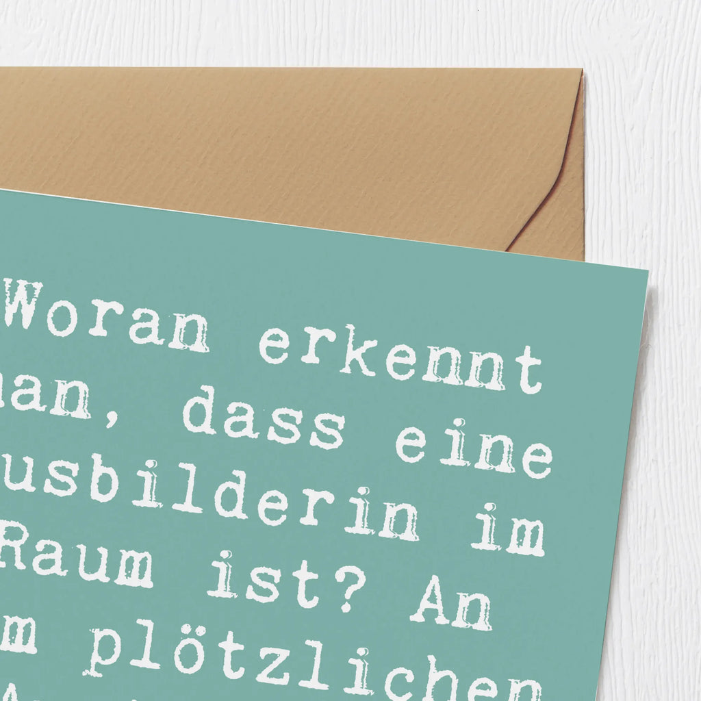 Deluxe Karte Spruch Woran erkennt man, dass eine Ausbilderin im Raum ist? An dem plötzlichen Anstieg der Intelligenz! Hochzeitskarte, Geburtstagskarte, Grußkarte, Hochwertige Grußkarte, Klappkarte, Einladungskarte, Hochwertige Klappkarte, Glückwunschkarte, Karte, Beruf, Ausbildung, Jubiläum, Abschied, Rente, Kollege, Kollegin, Geschenk, Schenken, Arbeitskollege, Mitarbeiter, Firma, Danke, Dankeschön