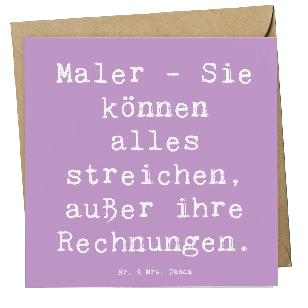 Deluxe Card Saying Maler - Sie können alles streichen, außer ihre Rechnungen. Hochwertige Grußkarte, Glückwunschkarte, Einladungskarte, Hochzeitskarte, Karte, Hochwertige Klappkarte, Klappkarte, Grußkarte, Geburtstagskarte, Beruf, Ausbildung, Jubiläum, Abschied, Rente, Kollege, Kollegin, Geschenk, Schenken, Arbeitskollege, Mitarbeiter, Firma, Danke, Dankeschön