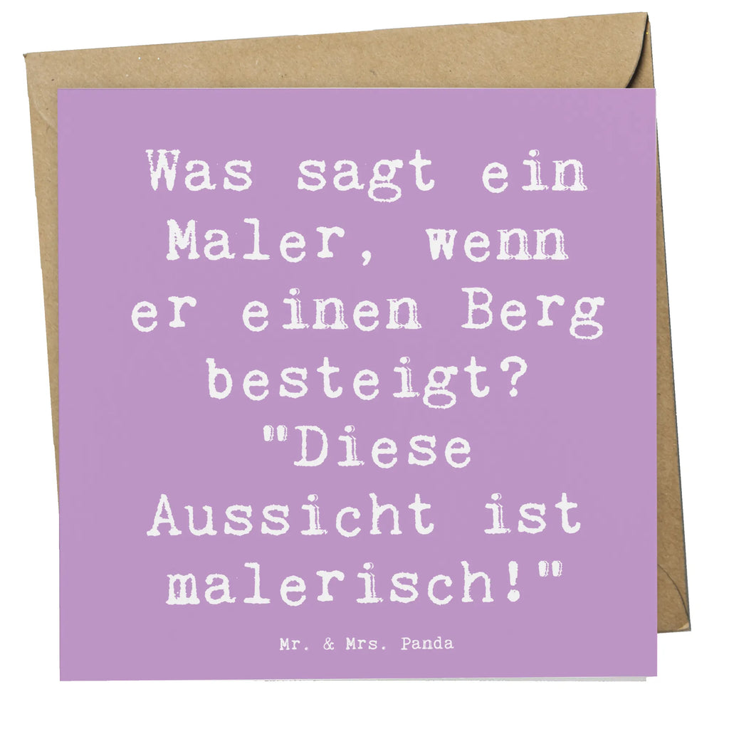 Deluxe Card Saying Was sagt ein Maler, wenn er einen Berg besteigt? "Diese Aussicht ist malerisch!" Hochwertige Klappkarte, Einladungskarte, Grußkarte, Karte, Hochzeitskarte, Geburtstagskarte, Hochwertige Grußkarte, Glückwunschkarte, Klappkarte, Beruf, Ausbildung, Jubiläum, Abschied, Rente, Kollege, Kollegin, Geschenk, Schenken, Arbeitskollege, Mitarbeiter, Firma, Danke, Dankeschön