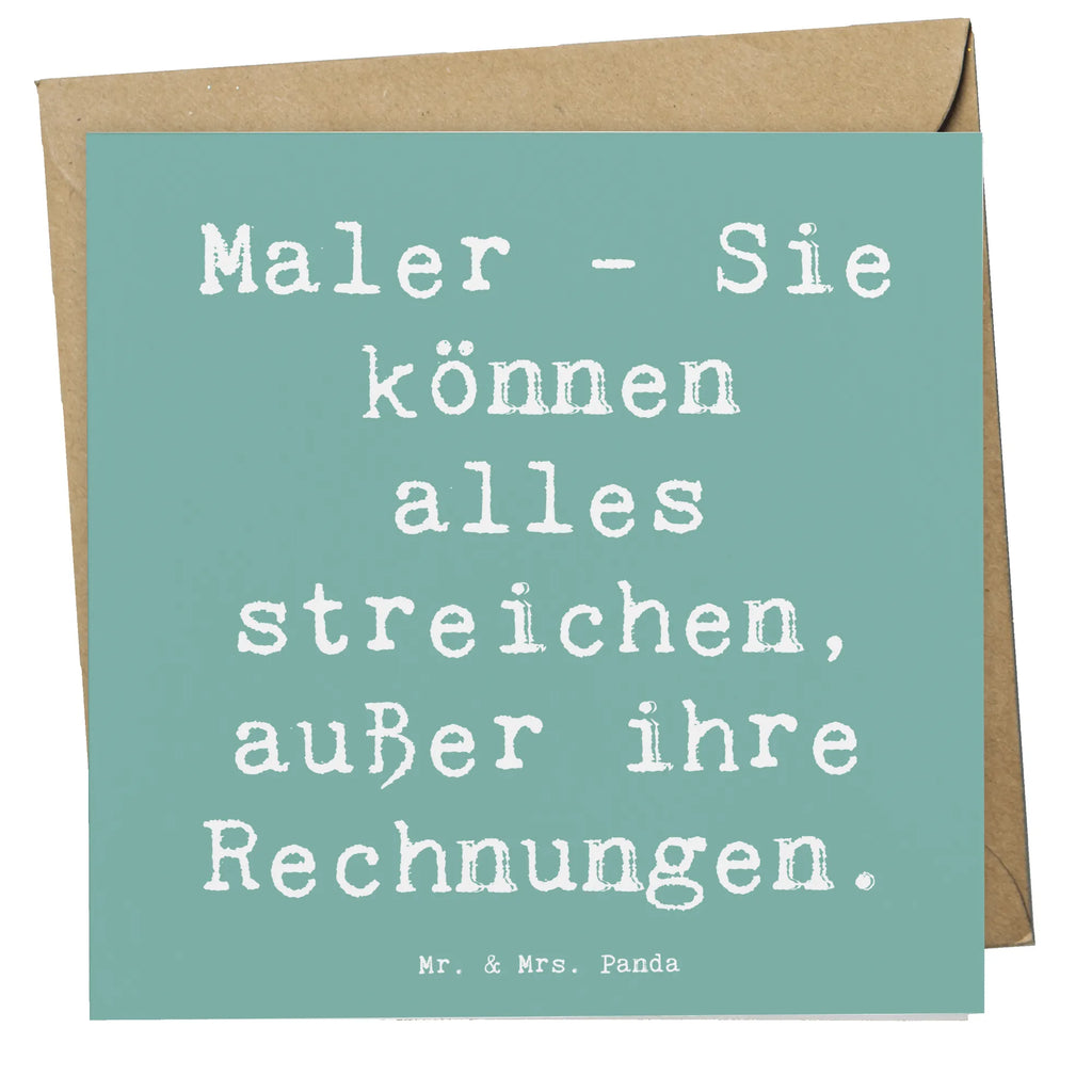 Deluxe Card Saying Maler - Sie können alles streichen, außer ihre Rechnungen. Hochwertige Grußkarte, Glückwunschkarte, Einladungskarte, Hochzeitskarte, Karte, Hochwertige Klappkarte, Klappkarte, Grußkarte, Geburtstagskarte, Beruf, Ausbildung, Jubiläum, Abschied, Rente, Kollege, Kollegin, Geschenk, Schenken, Arbeitskollege, Mitarbeiter, Firma, Danke, Dankeschön