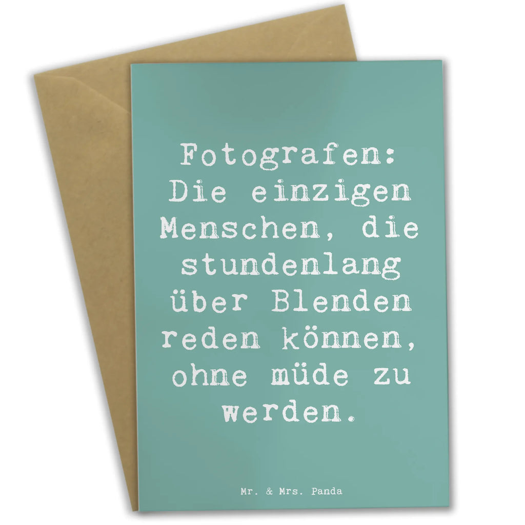Greetings card Saying Fotografen: Die einzigen Menschen, die stundenlang über Blenden reden können, ohne müde zu werden. Einladungskarte, Karte, Klappkarte, Grußkarte, Geburtstagskarte, Hochzeitskarte, Glückwunschkarte, Ansichtskarten, Beruf, Ausbildung, Jubiläum, Abschied, Rente, Kollege, Kollegin, Geschenk, Schenken, Arbeitskollege, Mitarbeiter, Firma, Danke, Dankeschön