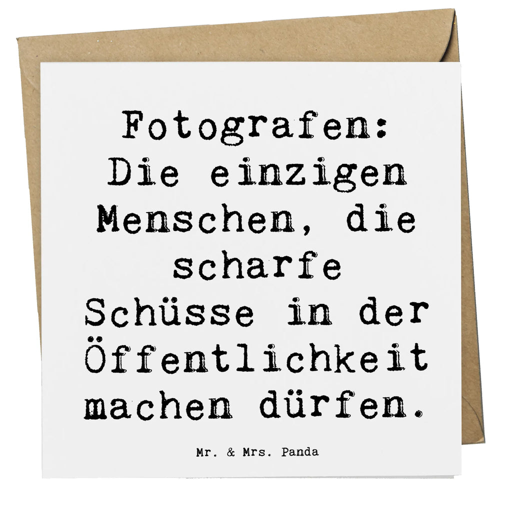 Deluxe Card Saying Fotografen: Die einzigen Menschen, die scharfe Schüsse in der Öffentlichkeit machen dürfen. Klappkarte, Grußkarte, Hochzeitskarte, Hochwertige Grußkarte, Hochwertige Klappkarte, Glückwunschkarte, Einladungskarte, Karte, Geburtstagskarte, Beruf, Ausbildung, Jubiläum, Abschied, Rente, Kollege, Kollegin, Geschenk, Schenken, Arbeitskollege, Mitarbeiter, Firma, Danke, Dankeschön
