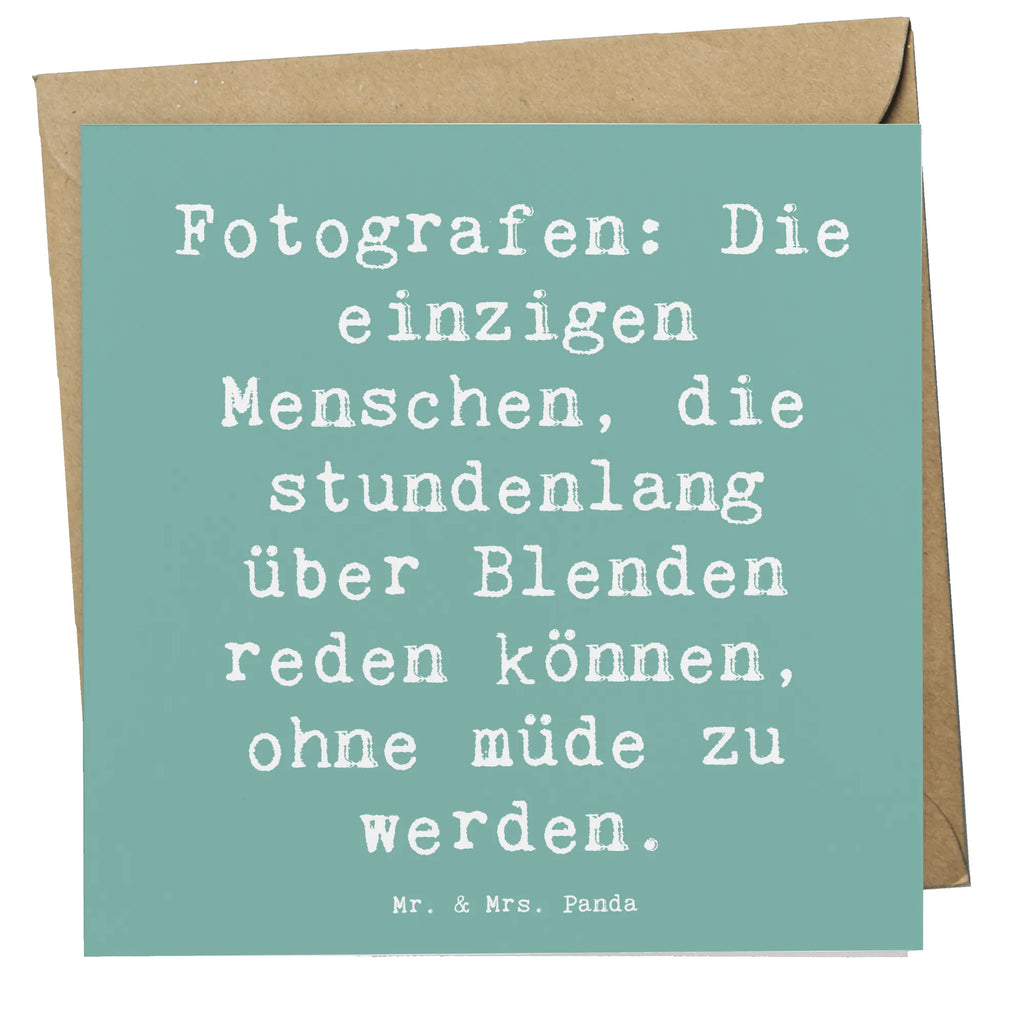 Deluxe Card Saying Fotografen: Die einzigen Menschen, die stundenlang über Blenden reden können, ohne müde zu werden. Karte, Klappkarte, Hochwertige Klappkarte, Hochzeitskarte, Hochwertige Grußkarte, Grußkarte, Glückwunschkarte, Geburtstagskarte, Einladungskarte, Beruf, Ausbildung, Jubiläum, Abschied, Rente, Kollege, Kollegin, Geschenk, Schenken, Arbeitskollege, Mitarbeiter, Firma, Danke, Dankeschön