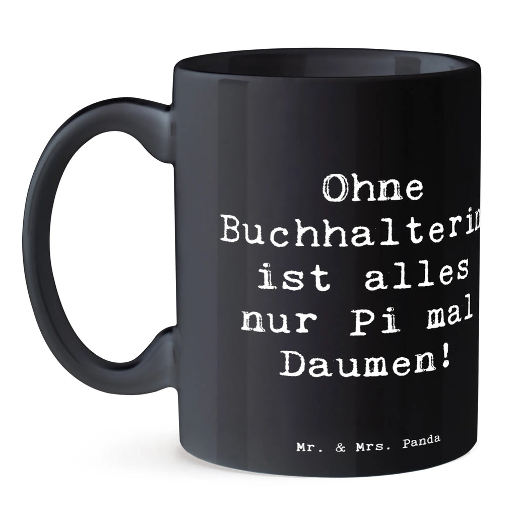 Mug Saying Ohne Buchhalterin ist alles nur Pi mal Daumen! Tasse mit Zitaten, Teetasse, Tasse mit Motiven, Porzellantasse, Tasse, Kaffeetasse, Keramiktasse, Geschenktasse, Bürotasse, Beruf, Ausbildung, Jubiläum, Abschied, Rente, Kollege, Kollegin, Geschenk, Schenken, Arbeitskollege, Mitarbeiter, Firma, Danke, Dankeschön