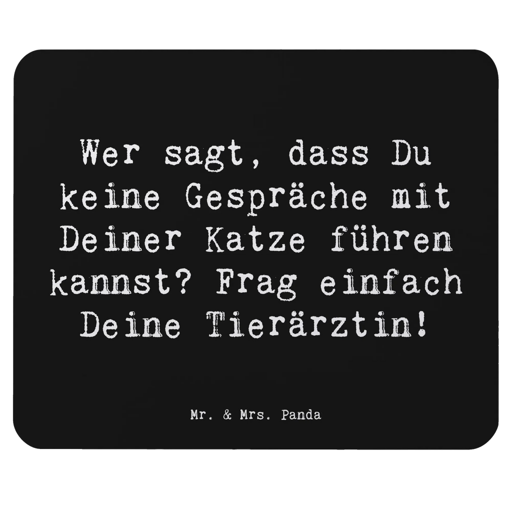 Mouse mat Saying Wer sagt, dass Du keine Gespräche mit Deiner Katze führen kannst? Frag einfach Deine Tierärztin! Computer zubehör, Mauspad, Designer Mauspad, Büroausstattung, Arbeitszimmer, PC Zubehör, Mauspad Büro, Mausunterlage, Einzigartiges Mauspad, Mousepad, Beruf, Ausbildung, Jubiläum, Abschied, Rente, Kollege, Kollegin, Geschenk, Schenken, Arbeitskollege, Mitarbeiter, Firma, Danke, Dankeschön