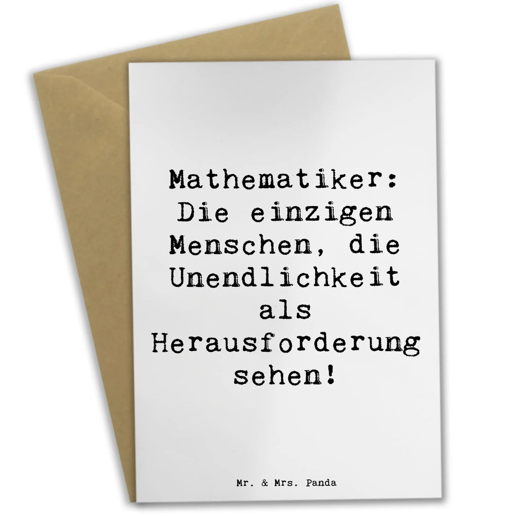 Greetings card Saying Mathematiker: Die einzigen Menschen, die Unendlichkeit als Herausforderung sehen! Glückwunschkarte, Ansichtskarten, Hochzeitskarte, Grußkarte, Geburtstagskarte, Klappkarte, Karte, Einladungskarte, Beruf, Ausbildung, Jubiläum, Abschied, Rente, Kollege, Kollegin, Geschenk, Schenken, Arbeitskollege, Mitarbeiter, Firma, Danke, Dankeschön