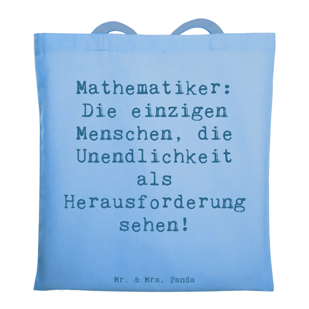 Tragetasche Spruch Mathematiker: Die einzigen Menschen, die Unendlichkeit als Herausforderung sehen! Jutetasche, Tragetasche, Tasche, Einkaufstüte, Strandtasche, Badetasche, Beuteltasche, Laptoptasche, Umhängetasche, Shopper, Jutebeutel, Stofftasche, Einkaufstasche, Beutel, Schultertasche, Stoffbeutel, Beruf, Ausbildung, Jubiläum, Abschied, Rente, Kollege, Kollegin, Geschenk, Schenken, Arbeitskollege, Mitarbeiter, Firma, Danke, Dankeschön