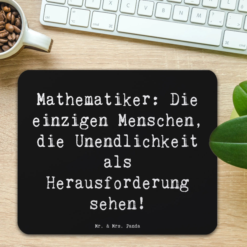 Mauspad Spruch Mathematiker: Die einzigen Menschen, die Unendlichkeit als Herausforderung sehen! Büroausstattung, Designer Mauspad, Mausunterlage, Mauspad, Computer zubehör, Arbeitszimmer, Mauspad Büro, Einzigartiges Mauspad, Mousepad, PC Zubehör, Beruf, Ausbildung, Jubiläum, Abschied, Rente, Kollege, Kollegin, Geschenk, Schenken, Arbeitskollege, Mitarbeiter, Firma, Danke, Dankeschön