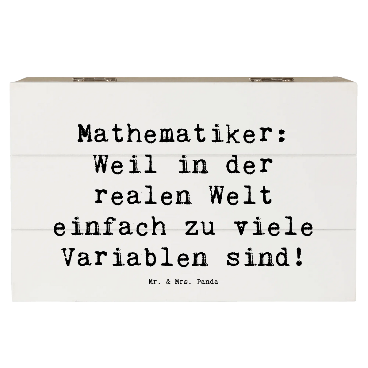 Wooden chest Saying Mathematiker: Weil in der realen Welt einfach zu viele Variablen sind! sayings, best, farewell gift, passing exam, anniversary, gift, retirement, promotion, gift idea, job start, profession