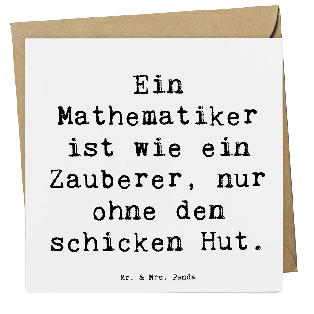 Deluxe Karte Spruch Ein Mathematiker ist wie ein Zauberer, nur ohne den schicken Hut. Hochwertige Grußkarte, Glückwunschkarte, Hochwertige Klappkarte, Einladungskarte, Klappkarte, Grußkarte, Geburtstagskarte, Hochzeitskarte, Karte, Beruf, Ausbildung, Jubiläum, Abschied, Rente, Kollege, Kollegin, Geschenk, Schenken, Arbeitskollege, Mitarbeiter, Firma, Danke, Dankeschön