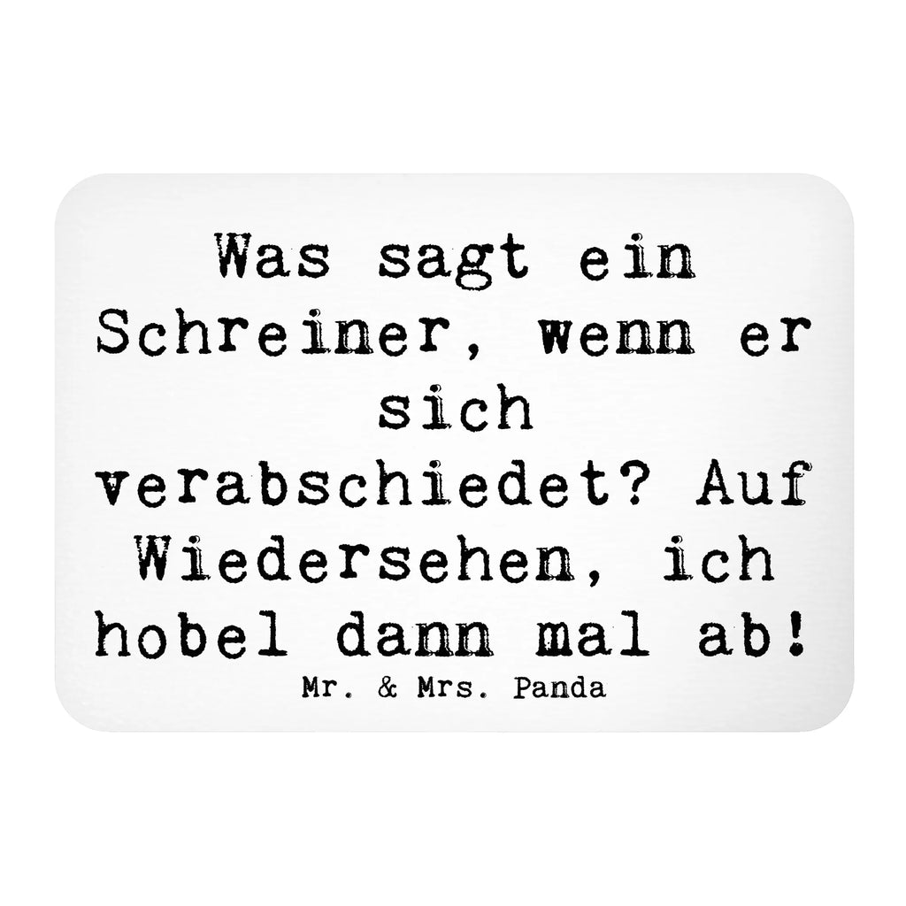 Magnet Spruch Was sagt ein Schreiner, wenn er sich verabschiedet? Auf Wiedersehen, ich hobel dann mal ab! Dekomagnet, Motivmagnete, Kühlschrank Dekoration, Kühlschrankmagnet, Souvenir Magnet, Pinnwandmagnet, Notiz Magnet, Whiteboard Magnet, Beruf, Ausbildung, Jubiläum, Abschied, Rente, Kollege, Kollegin, Geschenk, Schenken, Arbeitskollege, Mitarbeiter, Firma, Danke, Dankeschön