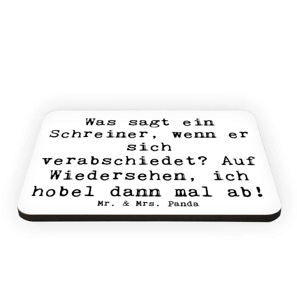 Magnet Spruch Was sagt ein Schreiner, wenn er sich verabschiedet? Auf Wiedersehen, ich hobel dann mal ab! Dekomagnet, Motivmagnete, Kühlschrank Dekoration, Kühlschrankmagnet, Souvenir Magnet, Pinnwandmagnet, Notiz Magnet, Whiteboard Magnet, Beruf, Ausbildung, Jubiläum, Abschied, Rente, Kollege, Kollegin, Geschenk, Schenken, Arbeitskollege, Mitarbeiter, Firma, Danke, Dankeschön