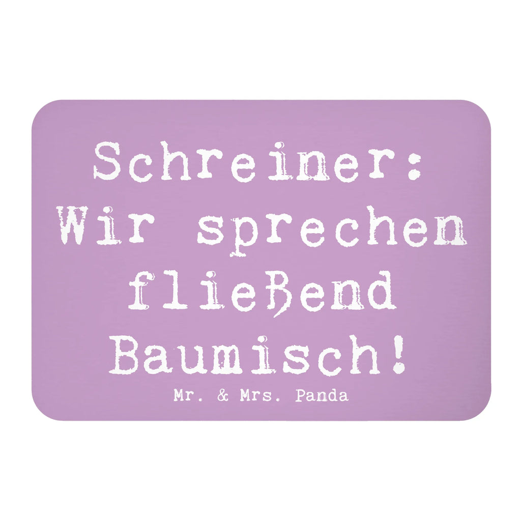 Magnet Spruch Schreiner: Wir sprechen fließend Baumisch! Souvenir Magnet, Whiteboard Magnet, Pinnwandmagnet, Dekomagnet, Kühlschrankmagnet, Kühlschrank Dekoration, Motivmagnete, Notiz Magnet, Beruf, Ausbildung, Jubiläum, Abschied, Rente, Kollege, Kollegin, Geschenk, Schenken, Arbeitskollege, Mitarbeiter, Firma, Danke, Dankeschön