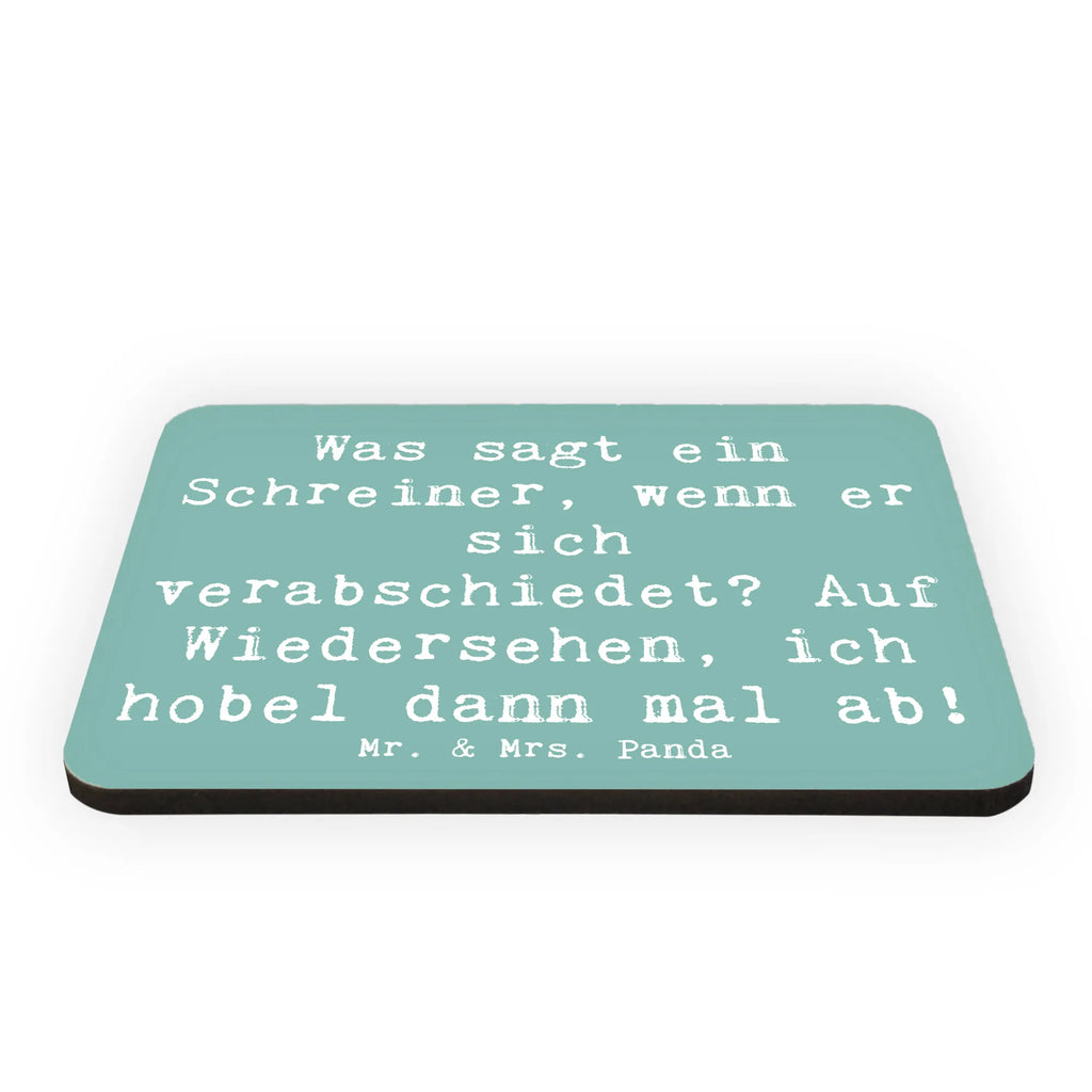 Magnet Spruch Was sagt ein Schreiner, wenn er sich verabschiedet? Auf Wiedersehen, ich hobel dann mal ab! Dekomagnet, Motivmagnete, Kühlschrank Dekoration, Kühlschrankmagnet, Souvenir Magnet, Pinnwandmagnet, Notiz Magnet, Whiteboard Magnet, Beruf, Ausbildung, Jubiläum, Abschied, Rente, Kollege, Kollegin, Geschenk, Schenken, Arbeitskollege, Mitarbeiter, Firma, Danke, Dankeschön