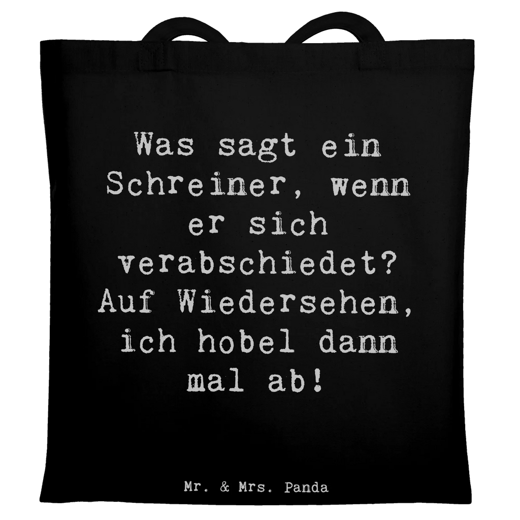 Tote bag Saying Was sagt ein Schreiner, wenn er sich verabschiedet? Auf Wiedersehen, ich hobel dann mal ab! Jutebeutel, Stoffbeutel, Stofftasche, Umhängetasche, Einkaufstüte, Schultertasche, Shopper, Badetasche, Strandtasche, Laptoptasche, Tragetasche, Tasche, Beutel, Beuteltasche, Einkaufstasche, Jutetasche, Beruf, Ausbildung, Jubiläum, Abschied, Rente, Kollege, Kollegin, Geschenk, Schenken, Arbeitskollege, Mitarbeiter, Firma, Danke, Dankeschön