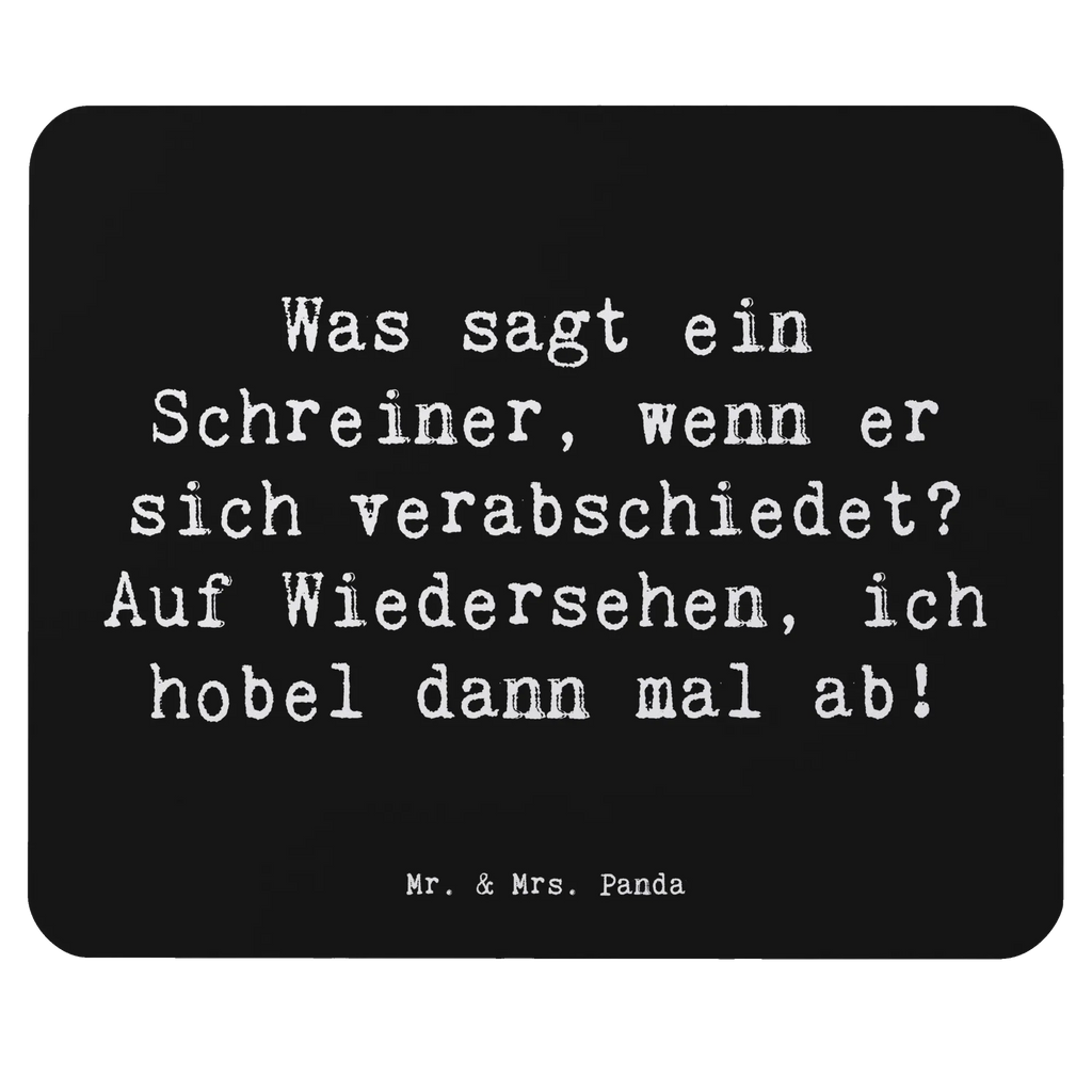 Mauspad Spruch Was sagt ein Schreiner, wenn er sich verabschiedet? Auf Wiedersehen, ich hobel dann mal ab! Einzigartiges Mauspad, Mausunterlage, PC Zubehör, Mauspad Büro, Mousepad, Designer Mauspad, Computer zubehör, Büroausstattung, Arbeitszimmer, Mauspad, Beruf, Ausbildung, Jubiläum, Abschied, Rente, Kollege, Kollegin, Geschenk, Schenken, Arbeitskollege, Mitarbeiter, Firma, Danke, Dankeschön