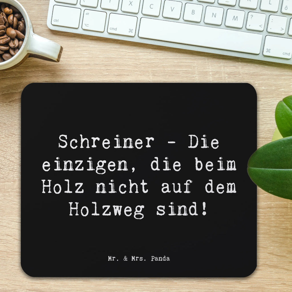 Mauspad Spruch Schreiner - Die einzigen, die beim Holz nicht auf dem Holzweg sind! Einzigartiges Mauspad, Büroausstattung, Computer zubehör, Mausunterlage, Arbeitszimmer, Mauspad, PC Zubehör, Mauspad Büro, Designer Mauspad, Mousepad, Beruf, Ausbildung, Jubiläum, Abschied, Rente, Kollege, Kollegin, Geschenk, Schenken, Arbeitskollege, Mitarbeiter, Firma, Danke, Dankeschön