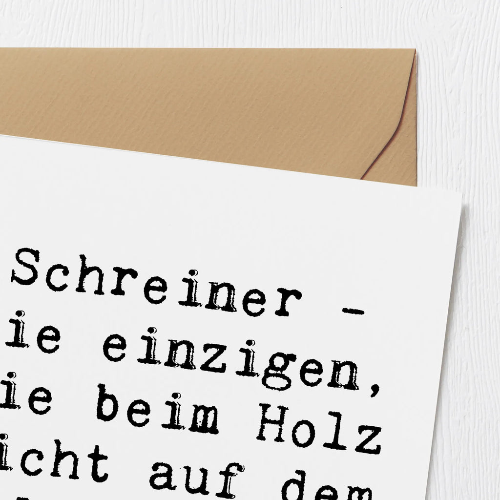 Deluxe Card Saying Schreiner - Die einzigen, die beim Holz nicht auf dem Holzweg sind! Karte, Geburtstagskarte, Hochwertige Klappkarte, Hochzeitskarte, Glückwunschkarte, Hochwertige Grußkarte, Klappkarte, Einladungskarte, Grußkarte, Beruf, Ausbildung, Jubiläum, Abschied, Rente, Kollege, Kollegin, Geschenk, Schenken, Arbeitskollege, Mitarbeiter, Firma, Danke, Dankeschön