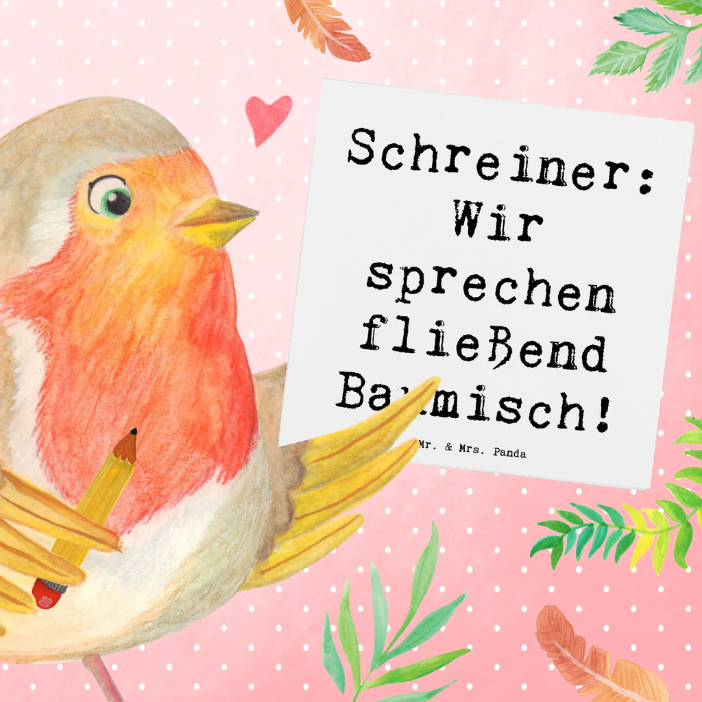 Deluxe Card Saying Schreiner: Wir sprechen fließend Baumisch! Karte, Grußkarte, Klappkarte, Geburtstagskarte, Hochzeitskarte, Hochwertige Grußkarte, Hochwertige Klappkarte, Glückwunschkarte, Einladungskarte, Beruf, Ausbildung, Jubiläum, Abschied, Rente, Kollege, Kollegin, Geschenk, Schenken, Arbeitskollege, Mitarbeiter, Firma, Danke, Dankeschön