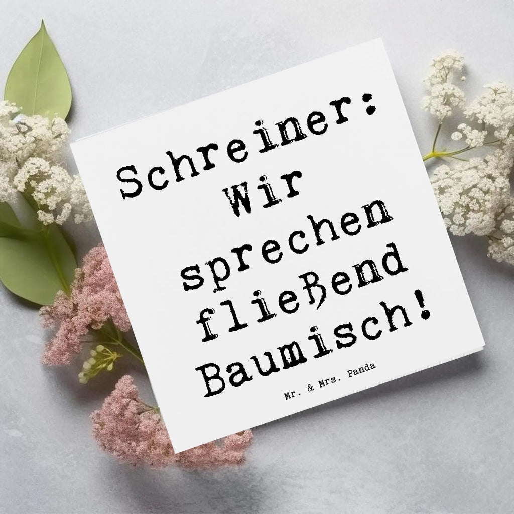 Deluxe Card Saying Schreiner: Wir sprechen fließend Baumisch! Karte, Grußkarte, Klappkarte, Geburtstagskarte, Hochzeitskarte, Hochwertige Grußkarte, Hochwertige Klappkarte, Glückwunschkarte, Einladungskarte, Beruf, Ausbildung, Jubiläum, Abschied, Rente, Kollege, Kollegin, Geschenk, Schenken, Arbeitskollege, Mitarbeiter, Firma, Danke, Dankeschön