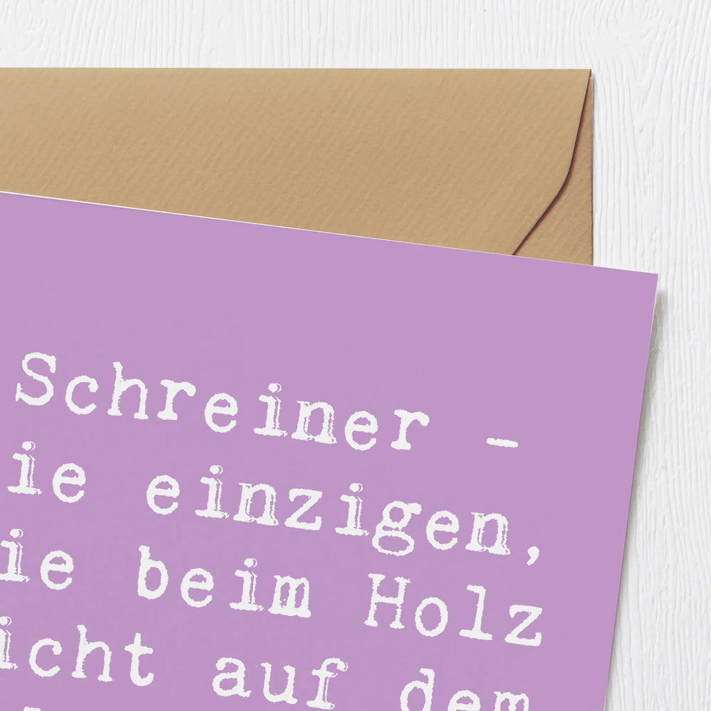 Deluxe Card Saying Schreiner - Die einzigen, die beim Holz nicht auf dem Holzweg sind! Karte, Geburtstagskarte, Hochwertige Klappkarte, Hochzeitskarte, Glückwunschkarte, Hochwertige Grußkarte, Klappkarte, Einladungskarte, Grußkarte, Beruf, Ausbildung, Jubiläum, Abschied, Rente, Kollege, Kollegin, Geschenk, Schenken, Arbeitskollege, Mitarbeiter, Firma, Danke, Dankeschön