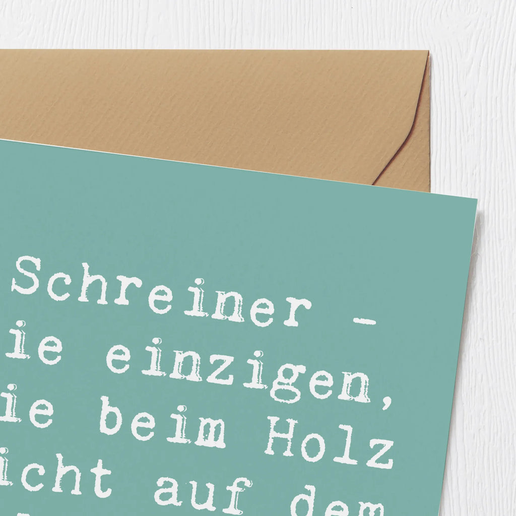 Deluxe Card Saying Schreiner - Die einzigen, die beim Holz nicht auf dem Holzweg sind! Karte, Geburtstagskarte, Hochwertige Klappkarte, Hochzeitskarte, Glückwunschkarte, Hochwertige Grußkarte, Klappkarte, Einladungskarte, Grußkarte, Beruf, Ausbildung, Jubiläum, Abschied, Rente, Kollege, Kollegin, Geschenk, Schenken, Arbeitskollege, Mitarbeiter, Firma, Danke, Dankeschön