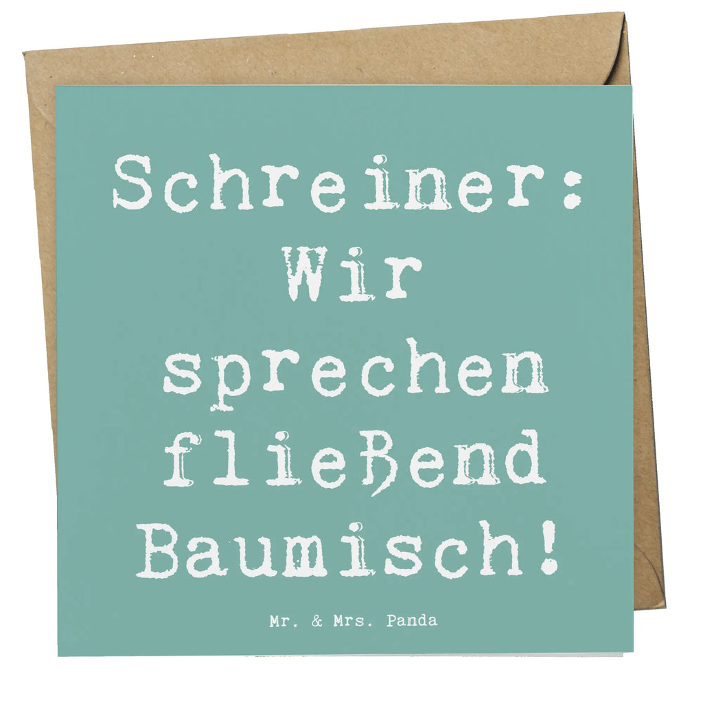 Deluxe Card Saying Schreiner: Wir sprechen fließend Baumisch! Karte, Grußkarte, Klappkarte, Geburtstagskarte, Hochzeitskarte, Hochwertige Grußkarte, Hochwertige Klappkarte, Glückwunschkarte, Einladungskarte, Beruf, Ausbildung, Jubiläum, Abschied, Rente, Kollege, Kollegin, Geschenk, Schenken, Arbeitskollege, Mitarbeiter, Firma, Danke, Dankeschön