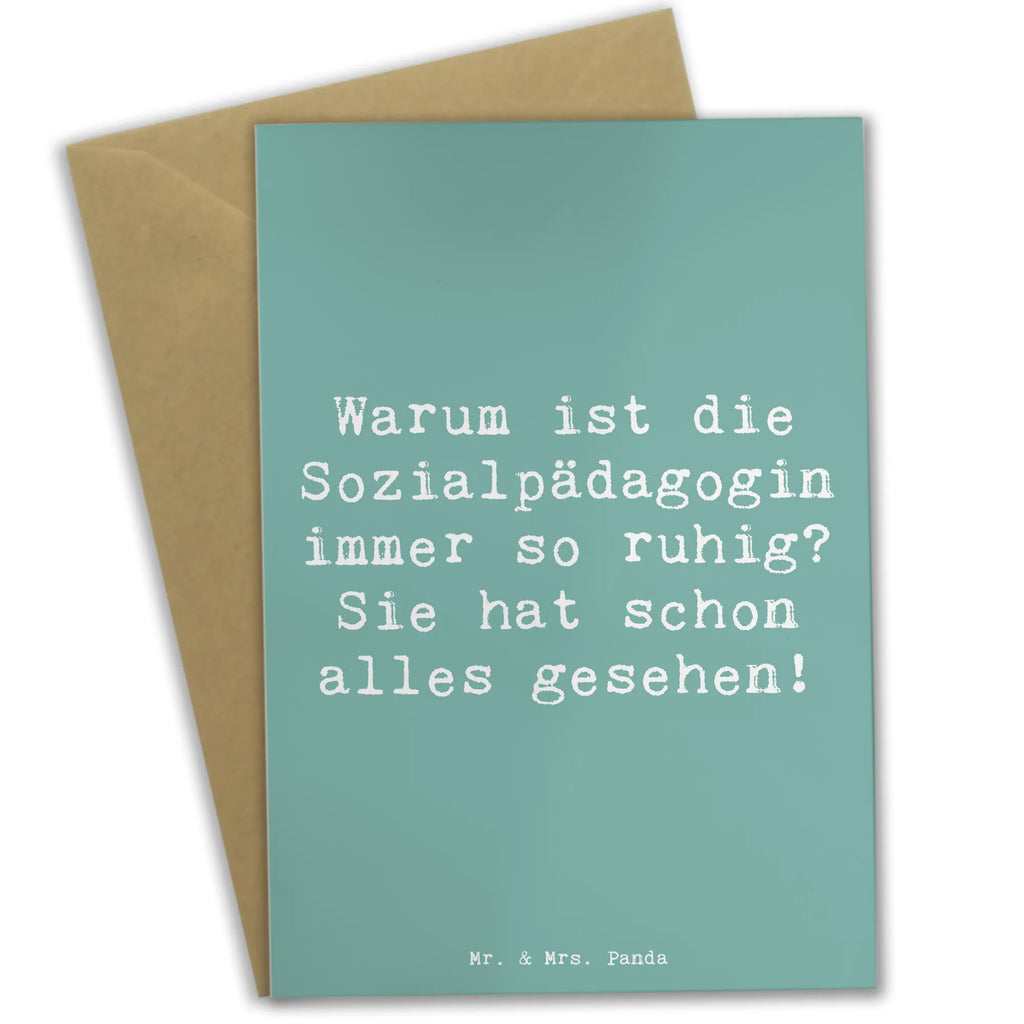 Grußkarte Spruch Warum ist die Sozialpädagogin immer so ruhig? Sie hat schon alles gesehen! Einladungskarte, Geburtstagskarte, Grußkarte, Hochzeitskarte, Glückwunschkarte, Klappkarte, Ansichtskarten, Karte, Beruf, Ausbildung, Jubiläum, Abschied, Rente, Kollege, Kollegin, Geschenk, Schenken, Arbeitskollege, Mitarbeiter, Firma, Danke, Dankeschön