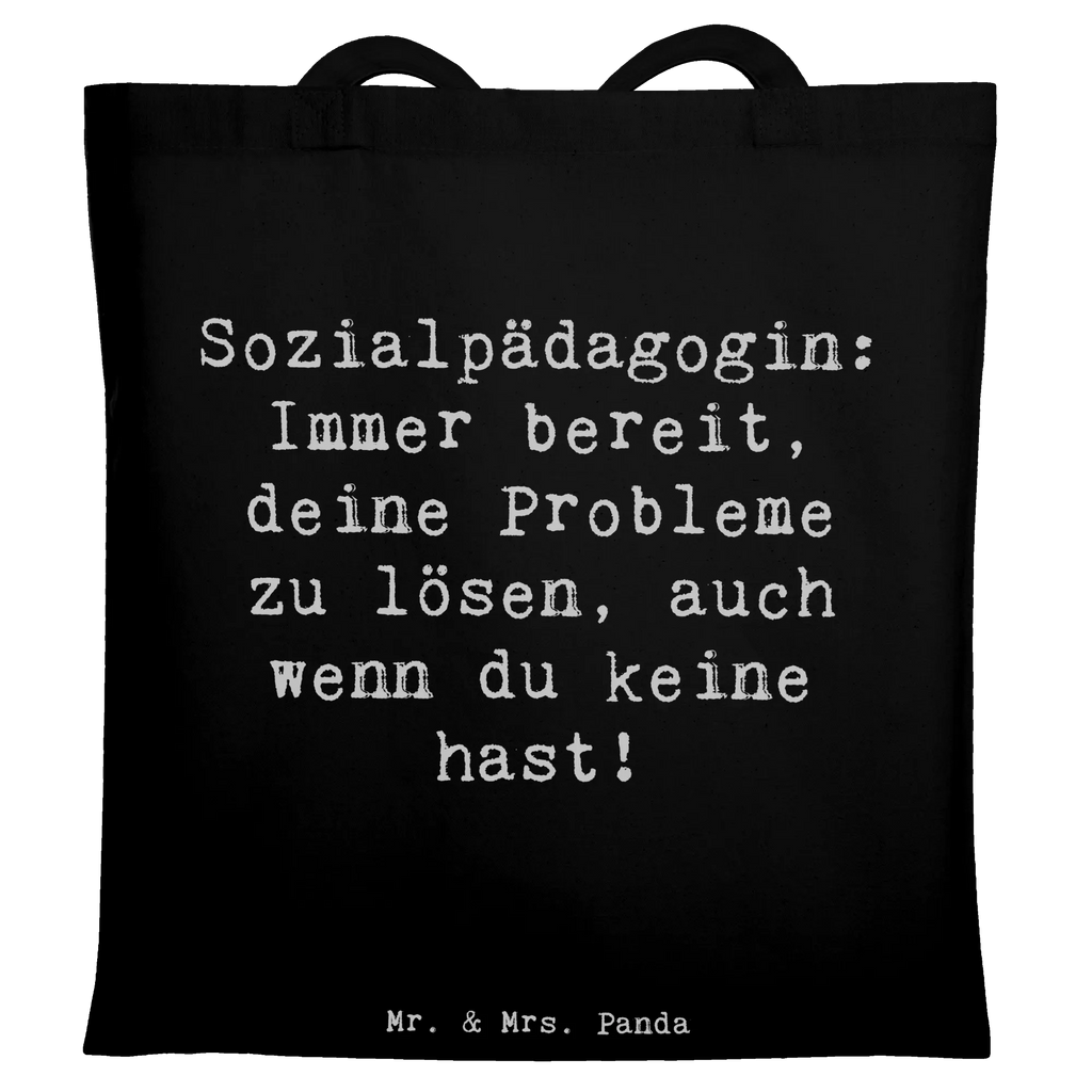 Tote bag Saying Sozialpädagogin: Immer bereit, deine Probleme zu lösen, auch wenn du keine hast! Einkaufstüte, Jutebeutel, Strandtasche, Umhängetasche, Schultertasche, Stoffbeutel, Einkaufstasche, Laptoptasche, Tragetasche, Tasche, Beutel, Shopper, Stofftasche, Jutetasche, Beuteltasche, Badetasche, Beruf, Ausbildung, Jubiläum, Abschied, Rente, Kollege, Kollegin, Geschenk, Schenken, Arbeitskollege, Mitarbeiter, Firma, Danke, Dankeschön