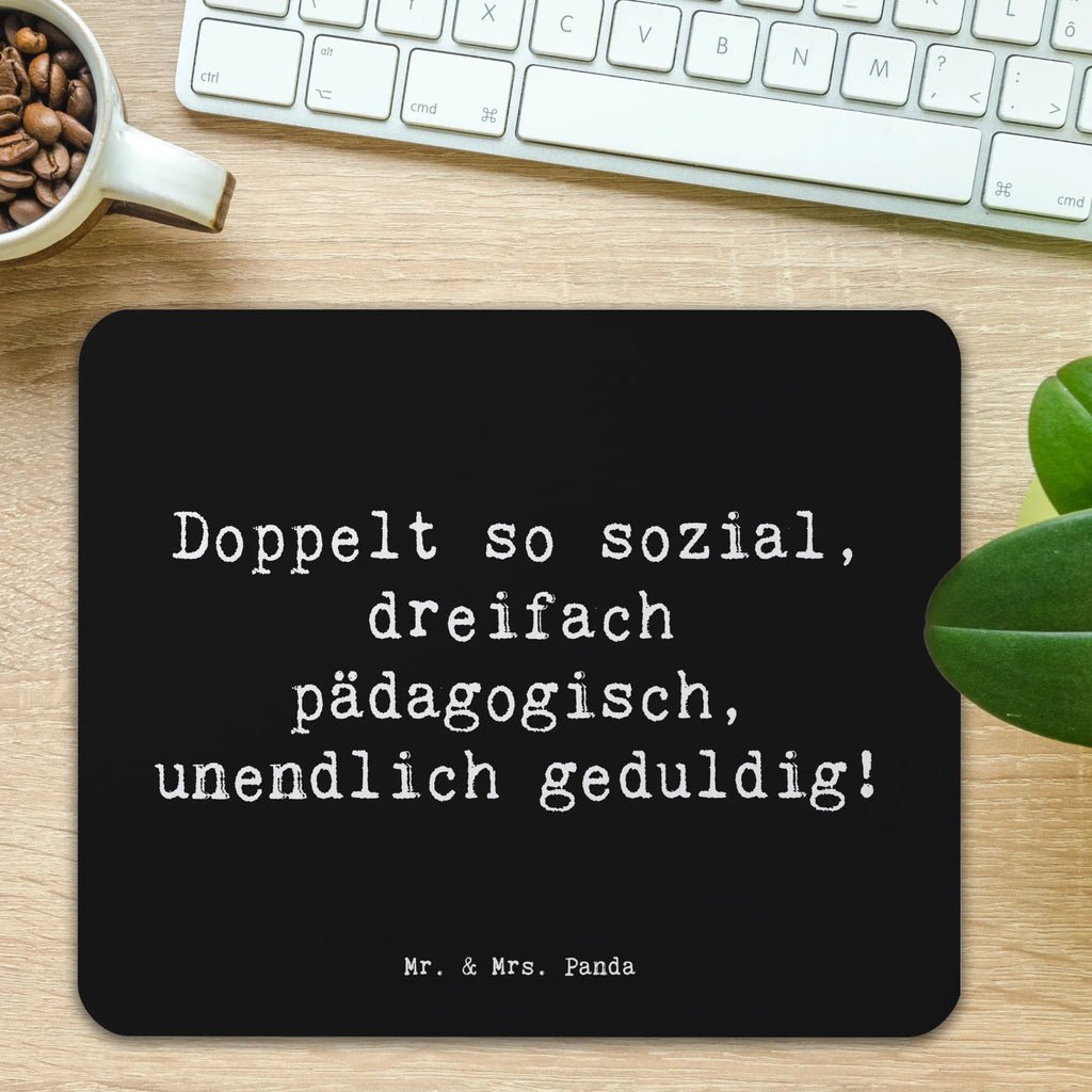 Mauspad Spruch Doppelt so sozial, dreifach pädagogisch, unendlich geduldig! pc mauspad, pc mausunterlage, Mouse Pad, mauspad pc, notebook mauspad, gummi mauspad, Mausmatte, computer mauspad, mauspad laptop, mausteppich, computermatte, laptop mauspad, Mausunterlage, mousematte, Mousepad, laptop mousepad, computer mousepad, Mauspad, pc mousepad, Abschied, Jubiläum, Geschenk, Ausbildung, Kollege, Rente, Firma, Mitarbeiter, Arbeitskollege, Kollegin, Schenken, Danke, Dankeschön, Beruf