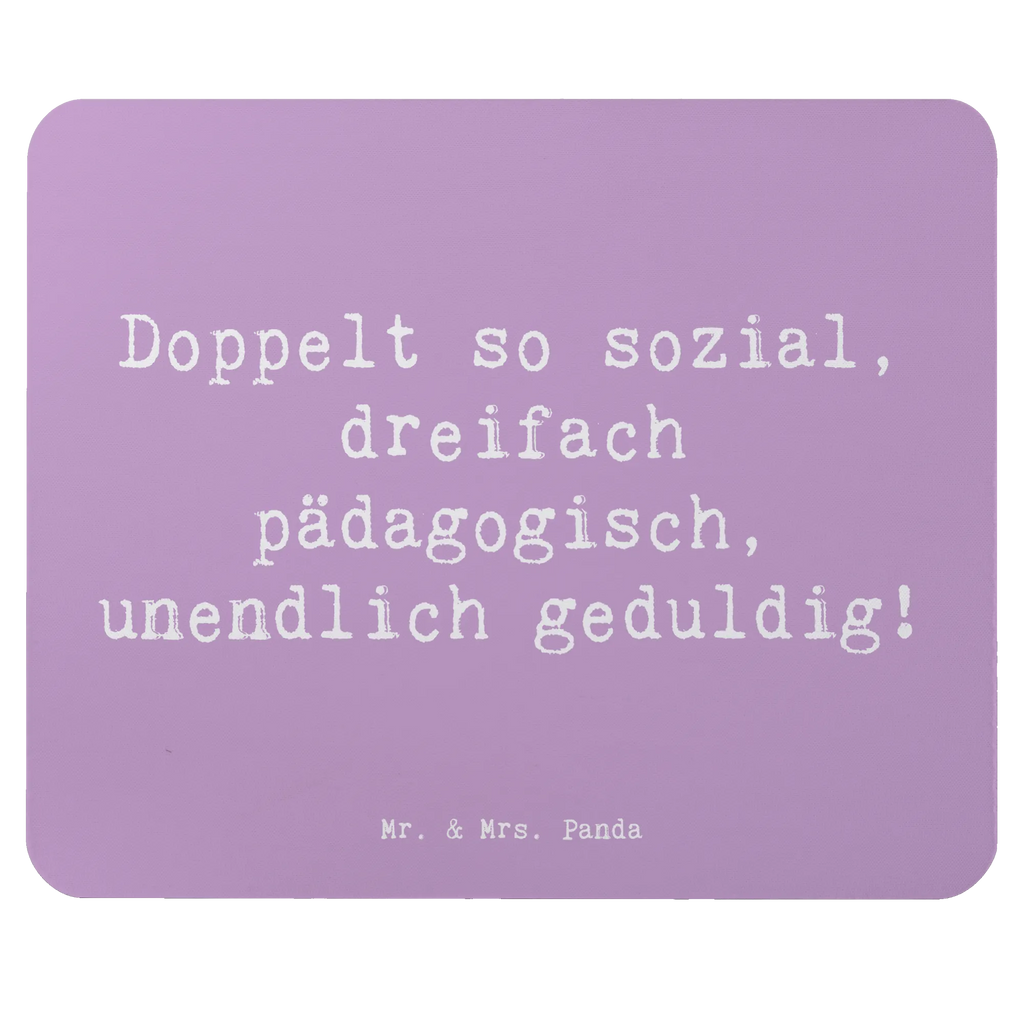 Mauspad Spruch Doppelt so sozial, dreifach pädagogisch, unendlich geduldig! pc mauspad, pc mausunterlage, Mouse Pad, mauspad pc, notebook mauspad, gummi mauspad, Mausmatte, computer mauspad, mauspad laptop, mausteppich, computermatte, laptop mauspad, Mausunterlage, mousematte, Mousepad, laptop mousepad, computer mousepad, Mauspad, pc mousepad, Abschied, Jubiläum, Geschenk, Ausbildung, Kollege, Rente, Firma, Mitarbeiter, Arbeitskollege, Kollegin, Schenken, Danke, Dankeschön, Beruf