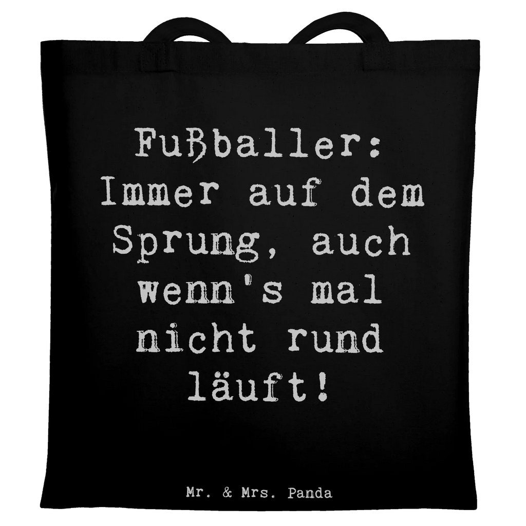 Tote bag Saying Fußballer: Immer auf dem Sprung, auch wenn's mal nicht rund läuft! Einkaufstasche, Beutel, Shopper, Einkaufstüte, Umhängetasche, Jutebeutel, Stofftasche, Beuteltasche, Jutetasche, Tasche, Badetasche, Tragetasche, Schultertasche, Stoffbeutel, Laptoptasche, Strandtasche, Beruf, Ausbildung, Jubiläum, Abschied, Rente, Kollege, Kollegin, Geschenk, Schenken, Arbeitskollege, Mitarbeiter, Firma, Danke, Dankeschön