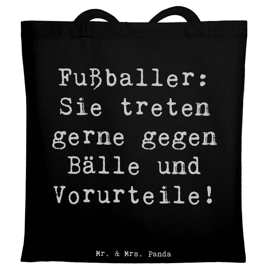 Tote bag Saying Fußballer: Sie treten gerne gegen Bälle und Vorurteile! Beuteltasche, Einkaufstasche, Badetasche, Tasche, Shopper, Einkaufstüte, Jutetasche, Strandtasche, Laptoptasche, Jutebeutel, Stoffbeutel, Schultertasche, Umhängetasche, Beutel, Tragetasche, Stofftasche, Beruf, Ausbildung, Jubiläum, Abschied, Rente, Kollege, Kollegin, Geschenk, Schenken, Arbeitskollege, Mitarbeiter, Firma, Danke, Dankeschön
