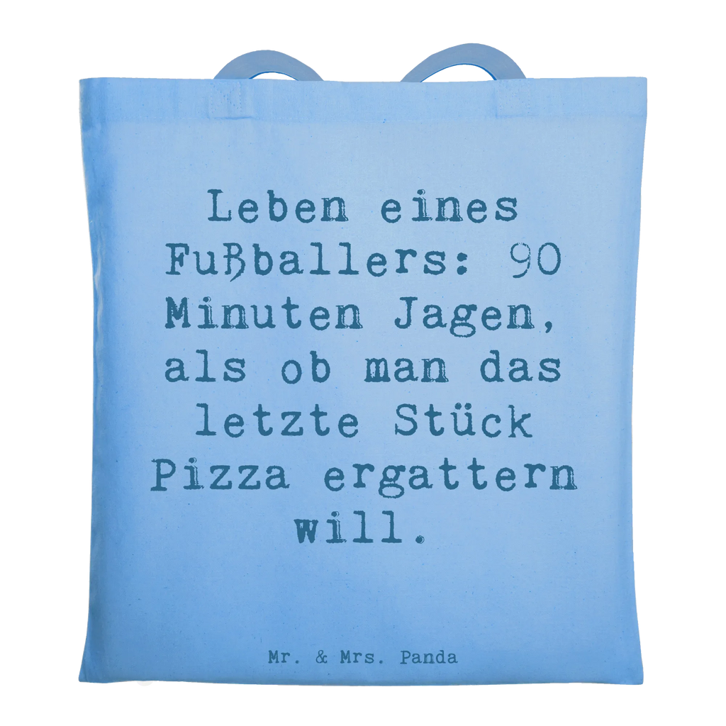 Tragetasche Spruch Leben eines Fußballers: 90 Minuten Jagen, als ob man das letzte Stück Pizza ergattern will. Laptoptasche, Umhängetasche, Stofftasche, Beuteltasche, Einkaufstasche, Tragetasche, Einkaufstüte, Jutebeutel, Strandtasche, Schultertasche, Badetasche, Stoffbeutel, Jutetasche, Tasche, Shopper, Beutel, Beruf, Ausbildung, Jubiläum, Abschied, Rente, Kollege, Kollegin, Geschenk, Schenken, Arbeitskollege, Mitarbeiter, Firma, Danke, Dankeschön