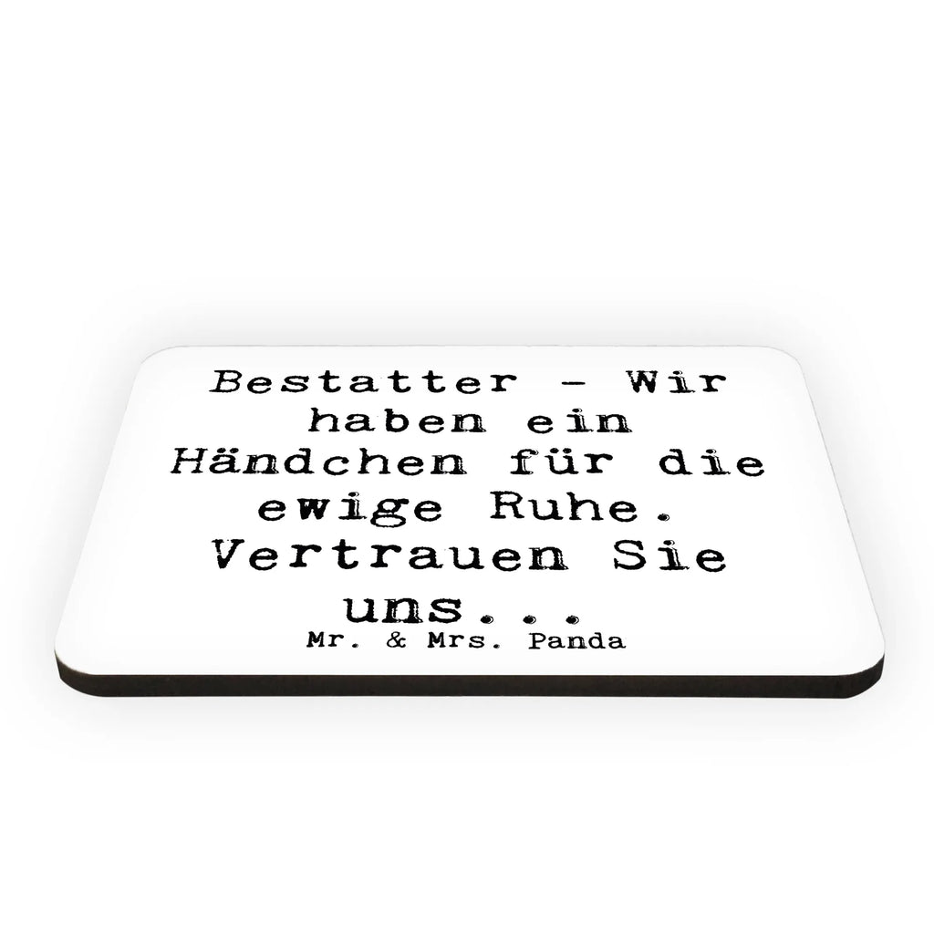 Magnet Spruch Bestatter - Wir haben ein Händchen für die ewige Ruhe. Vertrauen Sie uns... Dekomagnet, Motivmagnete, Notiz Magnet, Pinnwandmagnet, Whiteboard Magnet, Kühlschrankmagnet, Kühlschrank Dekoration, Souvenir Magnet, Beruf, Ausbildung, Jubiläum, Abschied, Rente, Kollege, Kollegin, Geschenk, Schenken, Arbeitskollege, Mitarbeiter, Firma, Danke, Dankeschön