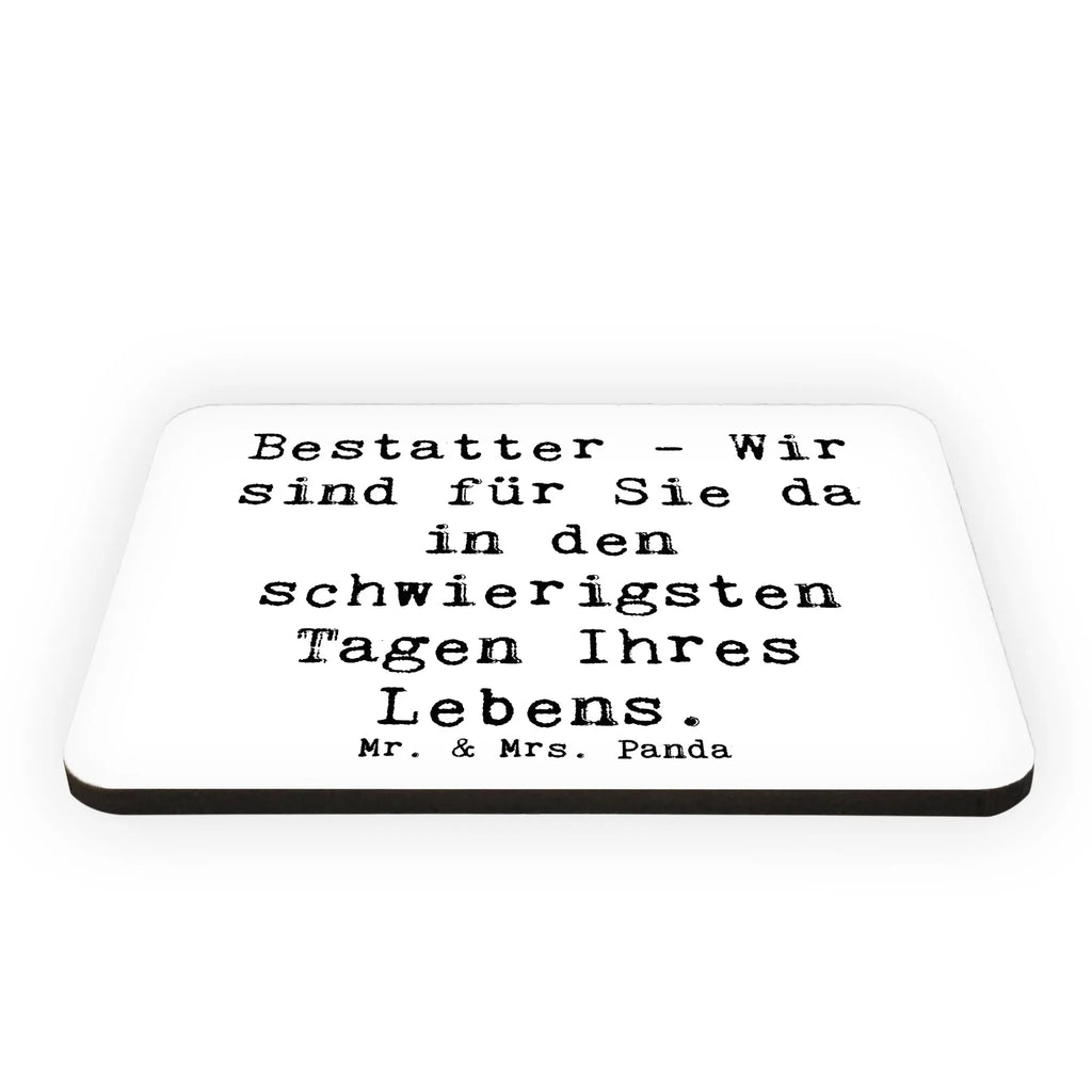 Magnet Spruch Bestatter - Wir sind für Sie da in den schwierigsten Tagen Ihres Lebens. Kühlschrankmagnet, Whiteboard Magnet, Souvenir Magnet, Motivmagnete, Pinnwandmagnet, Kühlschrank Dekoration, Dekomagnet, Notiz Magnet, Beruf, Ausbildung, Jubiläum, Abschied, Rente, Kollege, Kollegin, Geschenk, Schenken, Arbeitskollege, Mitarbeiter, Firma, Danke, Dankeschön