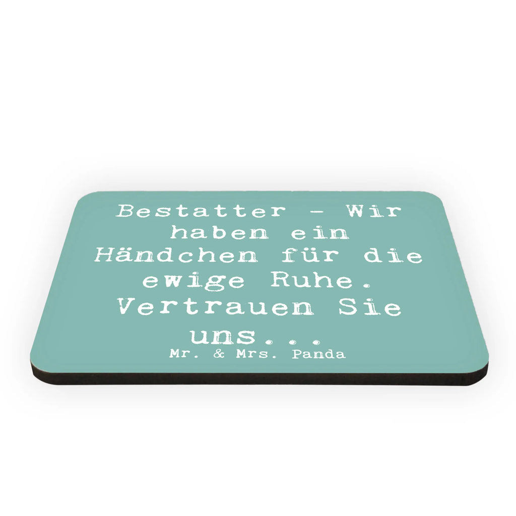 Magnet Spruch Bestatter - Wir haben ein Händchen für die ewige Ruhe. Vertrauen Sie uns... Dekomagnet, Motivmagnete, Notiz Magnet, Pinnwandmagnet, Whiteboard Magnet, Kühlschrankmagnet, Kühlschrank Dekoration, Souvenir Magnet, Beruf, Ausbildung, Jubiläum, Abschied, Rente, Kollege, Kollegin, Geschenk, Schenken, Arbeitskollege, Mitarbeiter, Firma, Danke, Dankeschön