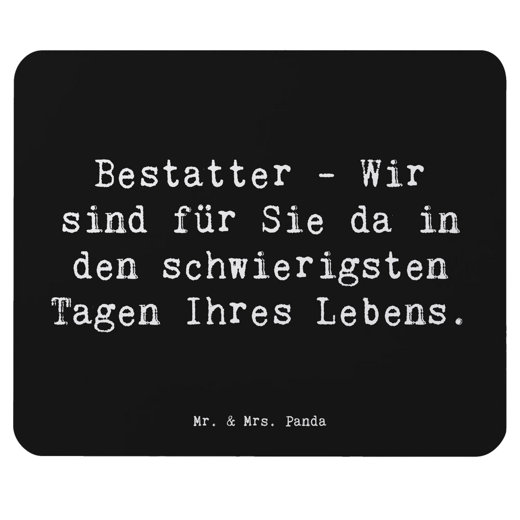 Mauspad Spruch Bestatter - Wir sind für Sie da in den schwierigsten Tagen Ihres Lebens. PC Zubehör, Mauspad Büro, Arbeitszimmer, Einzigartiges Mauspad, Designer Mauspad, Mauspad, Mousepad, Büroausstattung, Mausunterlage, Computer zubehör, Beruf, Ausbildung, Jubiläum, Abschied, Rente, Kollege, Kollegin, Geschenk, Schenken, Arbeitskollege, Mitarbeiter, Firma, Danke, Dankeschön