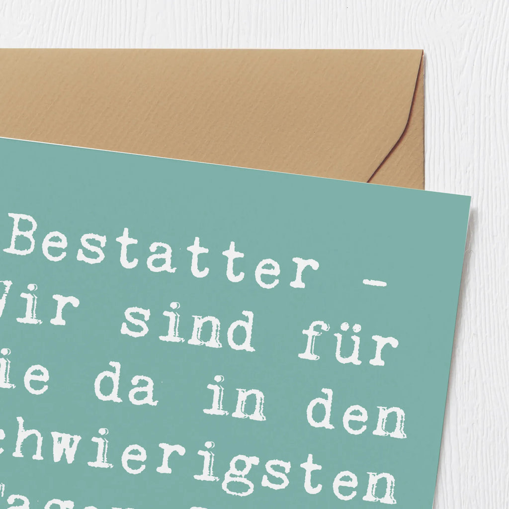Deluxe Karte Spruch Bestatter - Wir sind für Sie da in den schwierigsten Tagen Ihres Lebens. Geburtstagskarte, Grußkarte, Glückwunschkarte, Hochwertige Grußkarte, Klappkarte, Karte, Einladungskarte, Hochwertige Klappkarte, Hochzeitskarte, Beruf, Ausbildung, Jubiläum, Abschied, Rente, Kollege, Kollegin, Geschenk, Schenken, Arbeitskollege, Mitarbeiter, Firma, Danke, Dankeschön