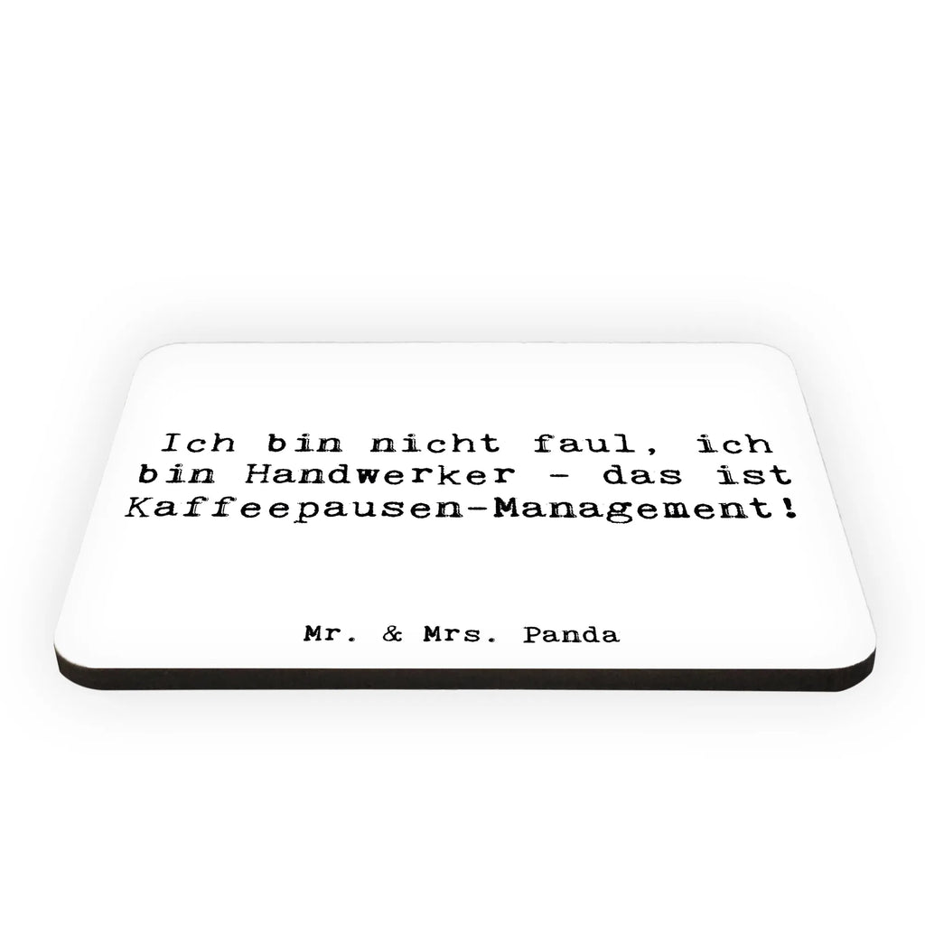 Magnet Spruch Ich bin nicht faul, ich bin Handwerker - das ist Kaffeepausen-Management! Pinnwandmagnet, Notiz Magnet, Souvenir Magnet, Dekomagnet, Whiteboard Magnet, Motivmagnete, Kühlschrank Dekoration, Kühlschrankmagnet, Beruf, Ausbildung, Jubiläum, Abschied, Rente, Kollege, Kollegin, Geschenk, Schenken, Arbeitskollege, Mitarbeiter, Firma, Danke, Dankeschön