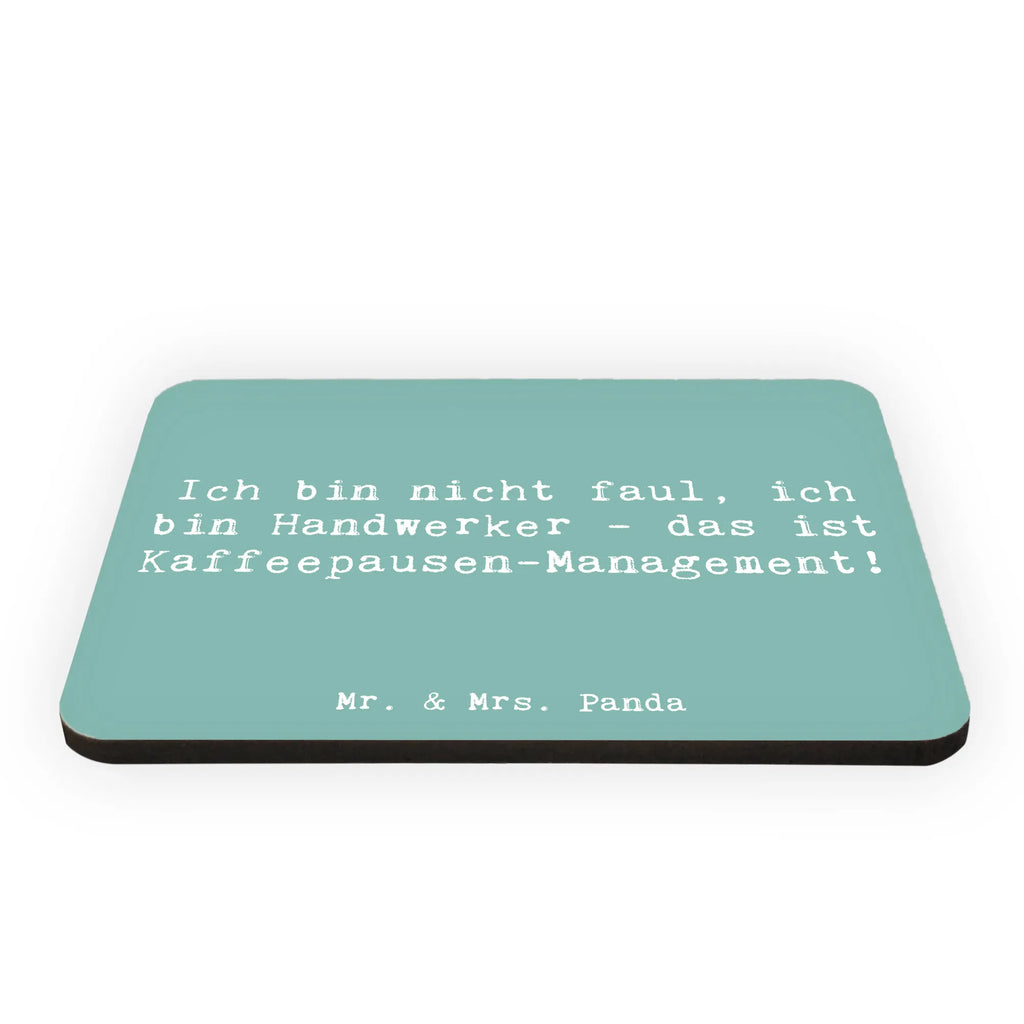 Magnet Spruch Ich bin nicht faul, ich bin Handwerker - das ist Kaffeepausen-Management! Pinnwandmagnet, Notiz Magnet, Souvenir Magnet, Dekomagnet, Whiteboard Magnet, Motivmagnete, Kühlschrank Dekoration, Kühlschrankmagnet, Beruf, Ausbildung, Jubiläum, Abschied, Rente, Kollege, Kollegin, Geschenk, Schenken, Arbeitskollege, Mitarbeiter, Firma, Danke, Dankeschön