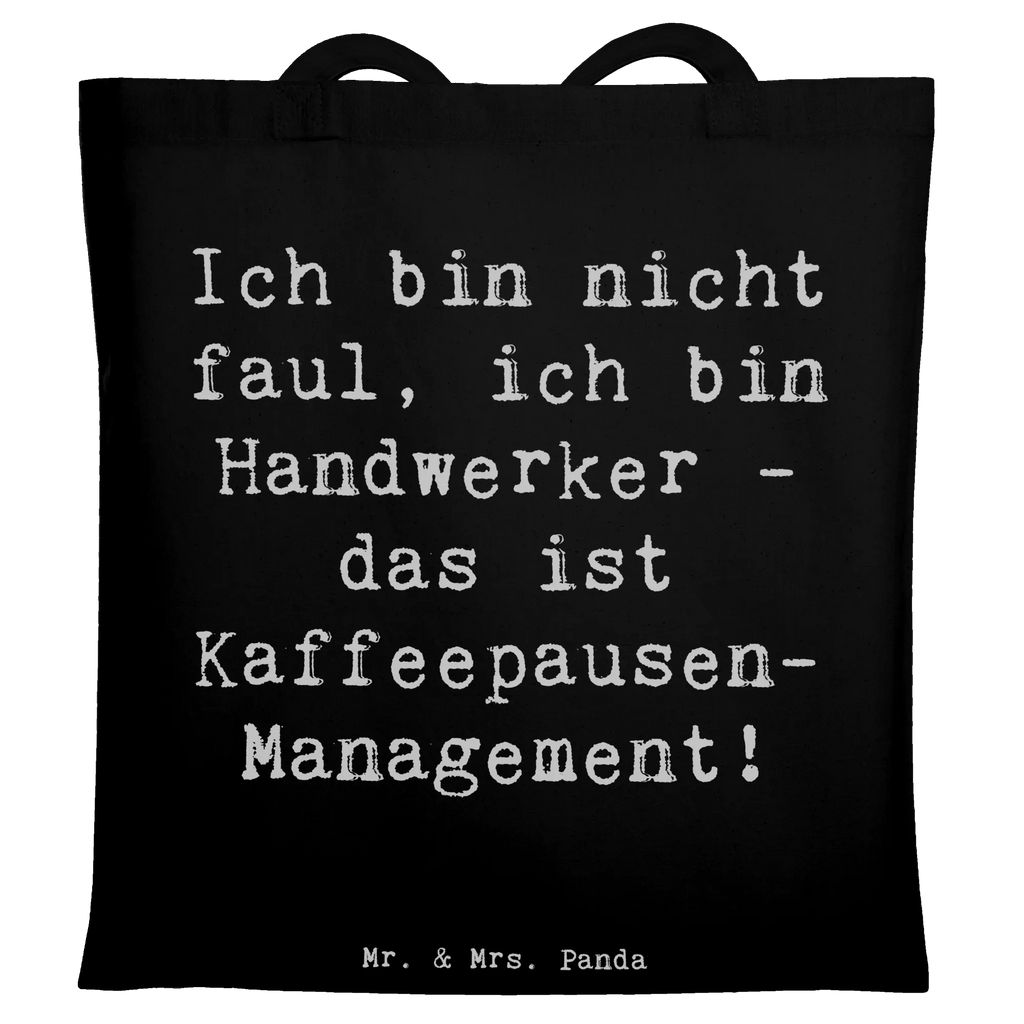 Tragetasche Spruch Ich bin nicht faul, ich bin Handwerker - das ist Kaffeepausen-Management! Stoffbeutel, Strandtasche, Stofftasche, Umhängetasche, Beuteltasche, Tasche, Jutebeutel, Laptoptasche, Einkaufstüte, Einkaufstasche, Schultertasche, Beutel, Badetasche, Tragetasche, Jutetasche, Shopper, Beruf, Ausbildung, Jubiläum, Abschied, Rente, Kollege, Kollegin, Geschenk, Schenken, Arbeitskollege, Mitarbeiter, Firma, Danke, Dankeschön