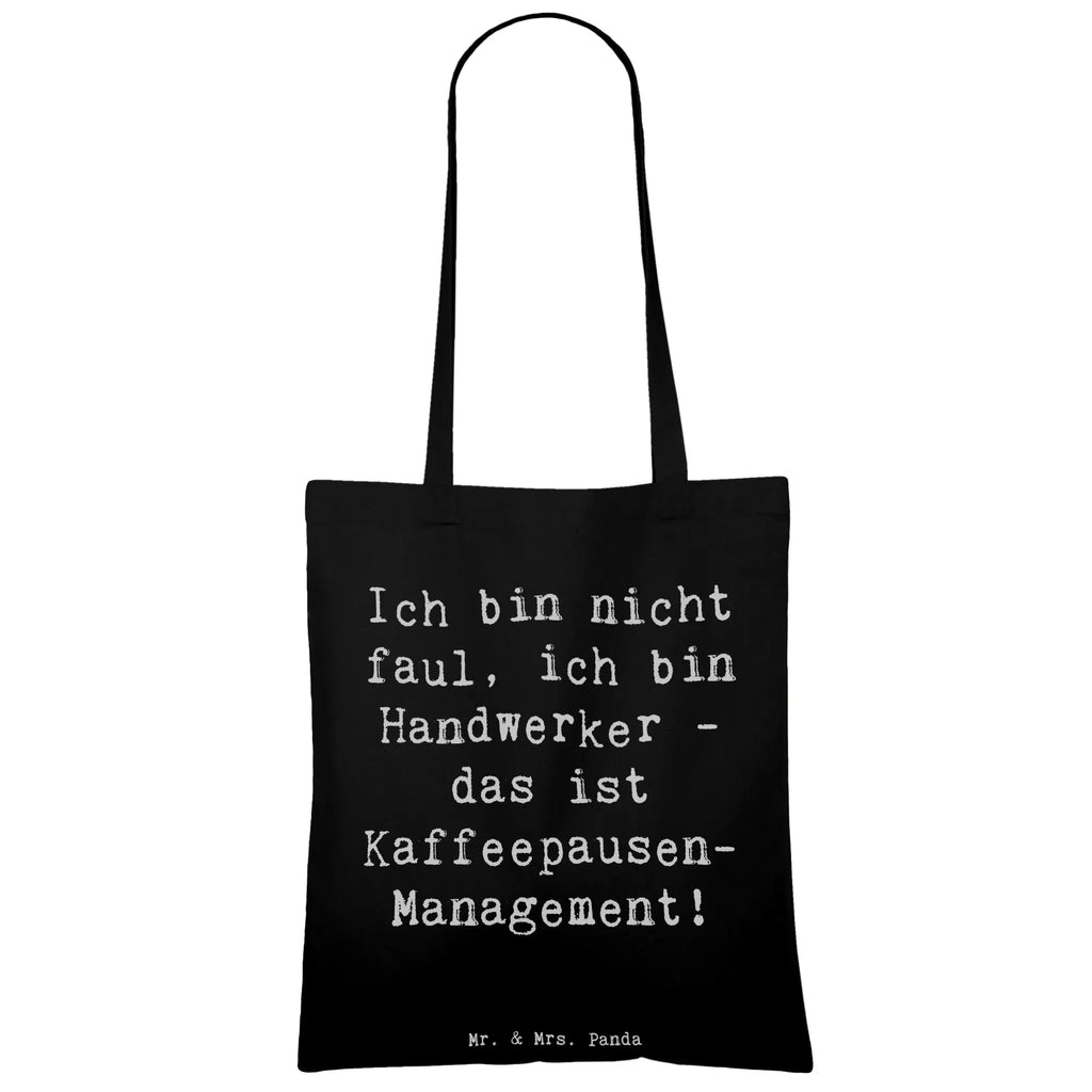 Tragetasche Spruch Ich bin nicht faul, ich bin Handwerker - das ist Kaffeepausen-Management! Stoffbeutel, Strandtasche, Stofftasche, Umhängetasche, Beuteltasche, Tasche, Jutebeutel, Laptoptasche, Einkaufstüte, Einkaufstasche, Schultertasche, Beutel, Badetasche, Tragetasche, Jutetasche, Shopper, Beruf, Ausbildung, Jubiläum, Abschied, Rente, Kollege, Kollegin, Geschenk, Schenken, Arbeitskollege, Mitarbeiter, Firma, Danke, Dankeschön