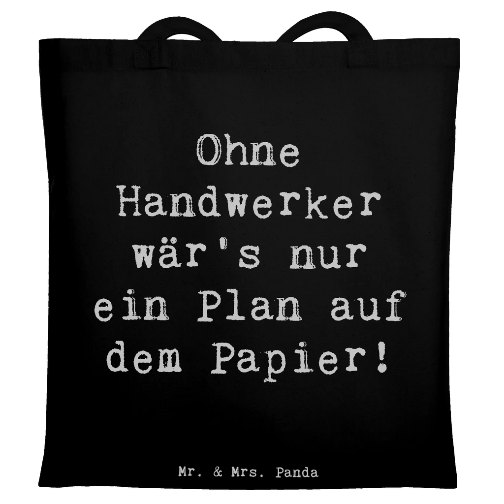 Tote bag Saying Ohne Handwerker wär's nur ein Plan auf dem Papier! Tragetasche, Beutel, Einkaufstüte, Badetasche, Tasche, Umhängetasche, Laptoptasche, Jutebeutel, Shopper, Strandtasche, Einkaufstasche, Schultertasche, Stoffbeutel, Stofftasche, Beuteltasche, Jutetasche, Beruf, Ausbildung, Jubiläum, Abschied, Rente, Kollege, Kollegin, Geschenk, Schenken, Arbeitskollege, Mitarbeiter, Firma, Danke, Dankeschön