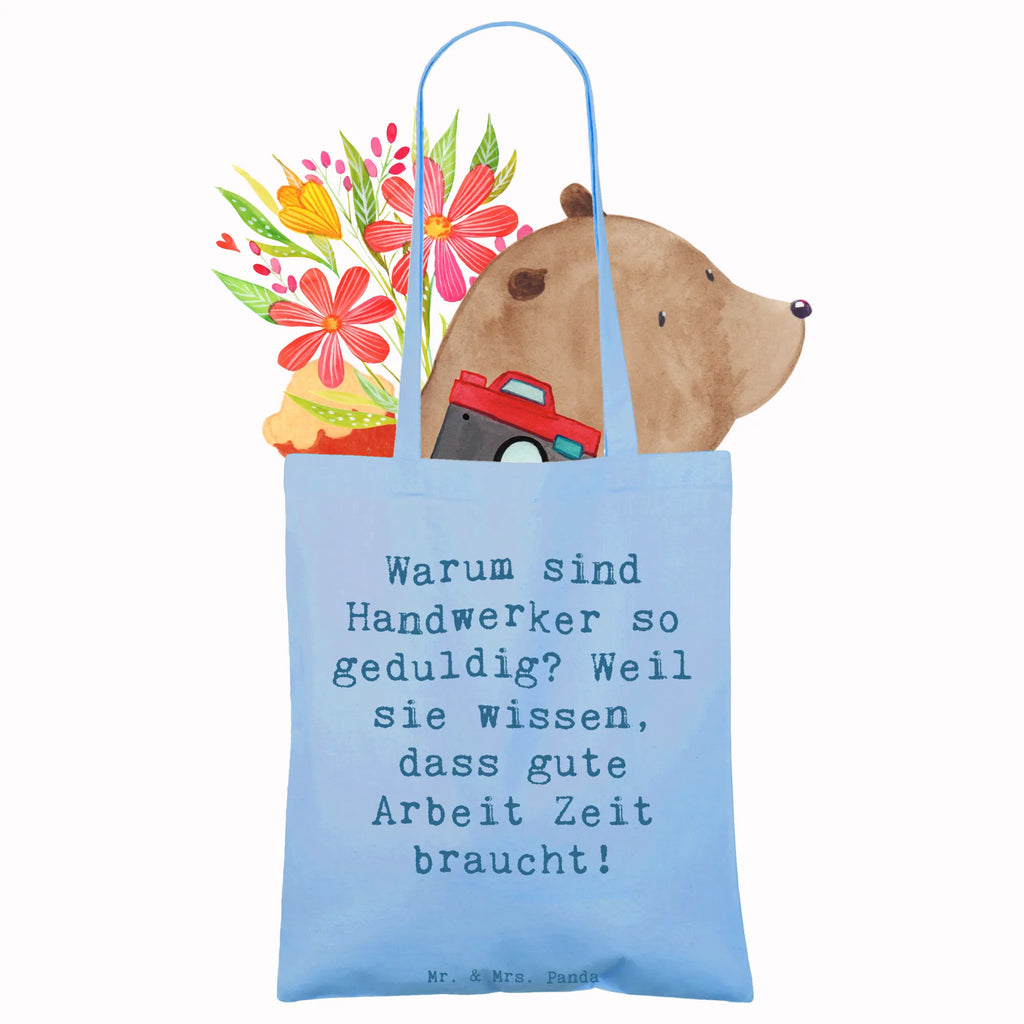 Tragetasche Spruch Warum sind Handwerker so geduldig? Weil sie wissen, dass gute Arbeit Zeit braucht! Strandtasche, Beuteltasche, Schultertasche, Badetasche, Jutetasche, Einkaufstasche, Tasche, Einkaufstüte, Stofftasche, Tragetasche, Beutel, Jutebeutel, Umhängetasche, Laptoptasche, Stoffbeutel, Shopper, Beruf, Ausbildung, Jubiläum, Abschied, Rente, Kollege, Kollegin, Geschenk, Schenken, Arbeitskollege, Mitarbeiter, Firma, Danke, Dankeschön