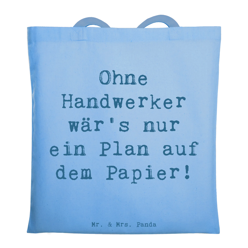 Tote bag Saying Ohne Handwerker wär's nur ein Plan auf dem Papier! Tragetasche, Beutel, Einkaufstüte, Badetasche, Tasche, Umhängetasche, Laptoptasche, Jutebeutel, Shopper, Strandtasche, Einkaufstasche, Schultertasche, Stoffbeutel, Stofftasche, Beuteltasche, Jutetasche, Beruf, Ausbildung, Jubiläum, Abschied, Rente, Kollege, Kollegin, Geschenk, Schenken, Arbeitskollege, Mitarbeiter, Firma, Danke, Dankeschön