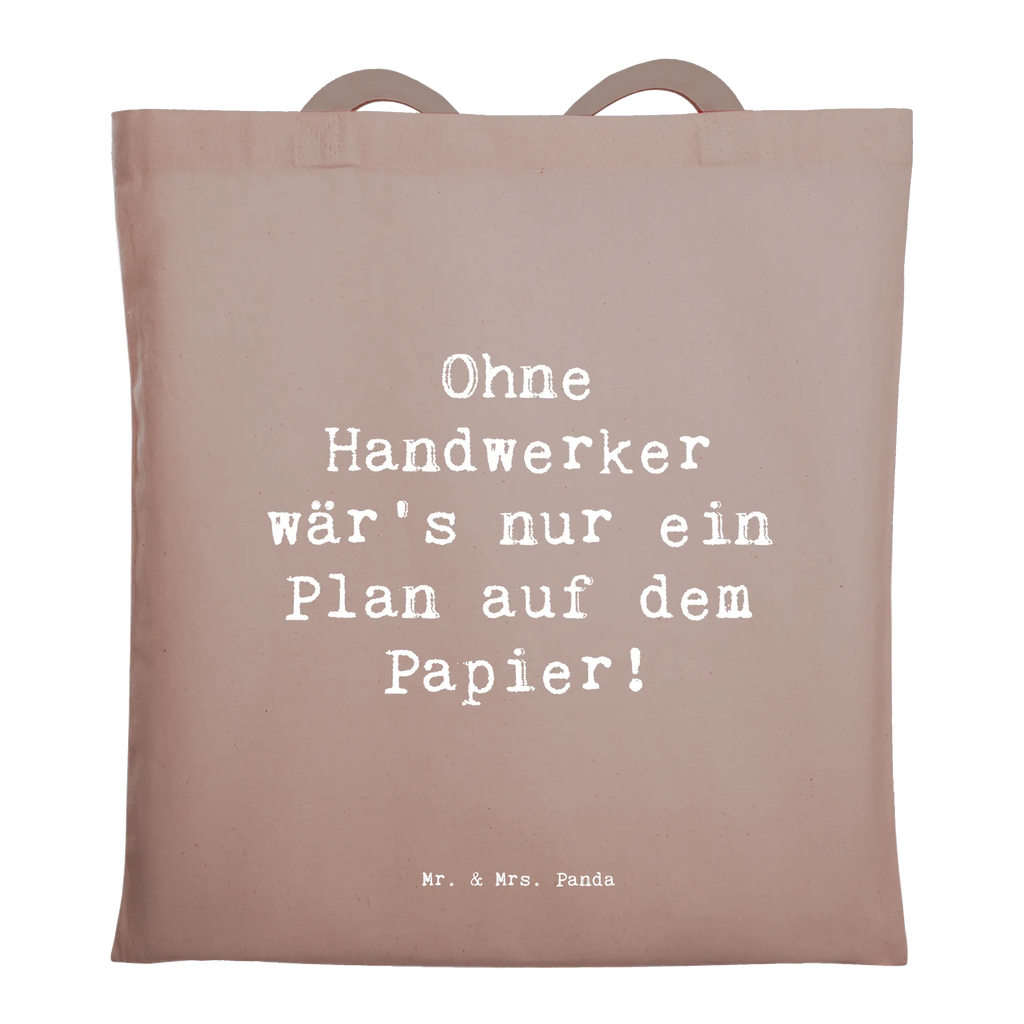 Tote bag Saying Ohne Handwerker wär's nur ein Plan auf dem Papier! Tragetasche, Beutel, Einkaufstüte, Badetasche, Tasche, Umhängetasche, Laptoptasche, Jutebeutel, Shopper, Strandtasche, Einkaufstasche, Schultertasche, Stoffbeutel, Stofftasche, Beuteltasche, Jutetasche, Beruf, Ausbildung, Jubiläum, Abschied, Rente, Kollege, Kollegin, Geschenk, Schenken, Arbeitskollege, Mitarbeiter, Firma, Danke, Dankeschön