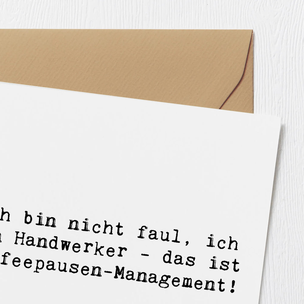 Deluxe Karte Spruch Ich bin nicht faul, ich bin Handwerker - das ist Kaffeepausen-Management! Glückwunschkarte, Hochwertige Grußkarte, Klappkarte, Hochwertige Klappkarte, Geburtstagskarte, Einladungskarte, Karte, Grußkarte, Hochzeitskarte, Beruf, Ausbildung, Jubiläum, Abschied, Rente, Kollege, Kollegin, Geschenk, Schenken, Arbeitskollege, Mitarbeiter, Firma, Danke, Dankeschön